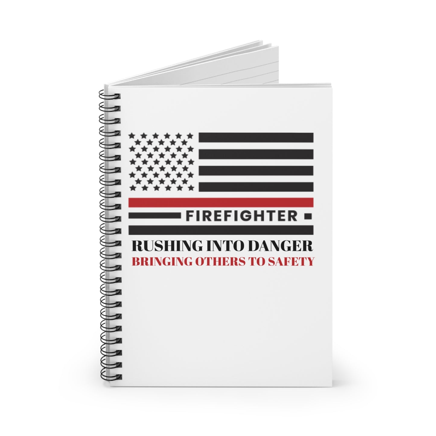 Firefighter Spiral Notebook – Rushing into danger, bringing others to safety