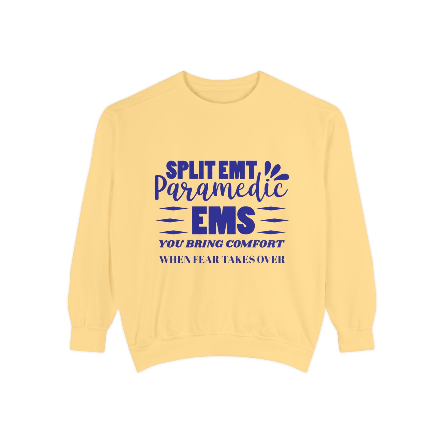 EMS Unisex Garment-Dyed Sweatshirt –You bring comfort when fear takes over