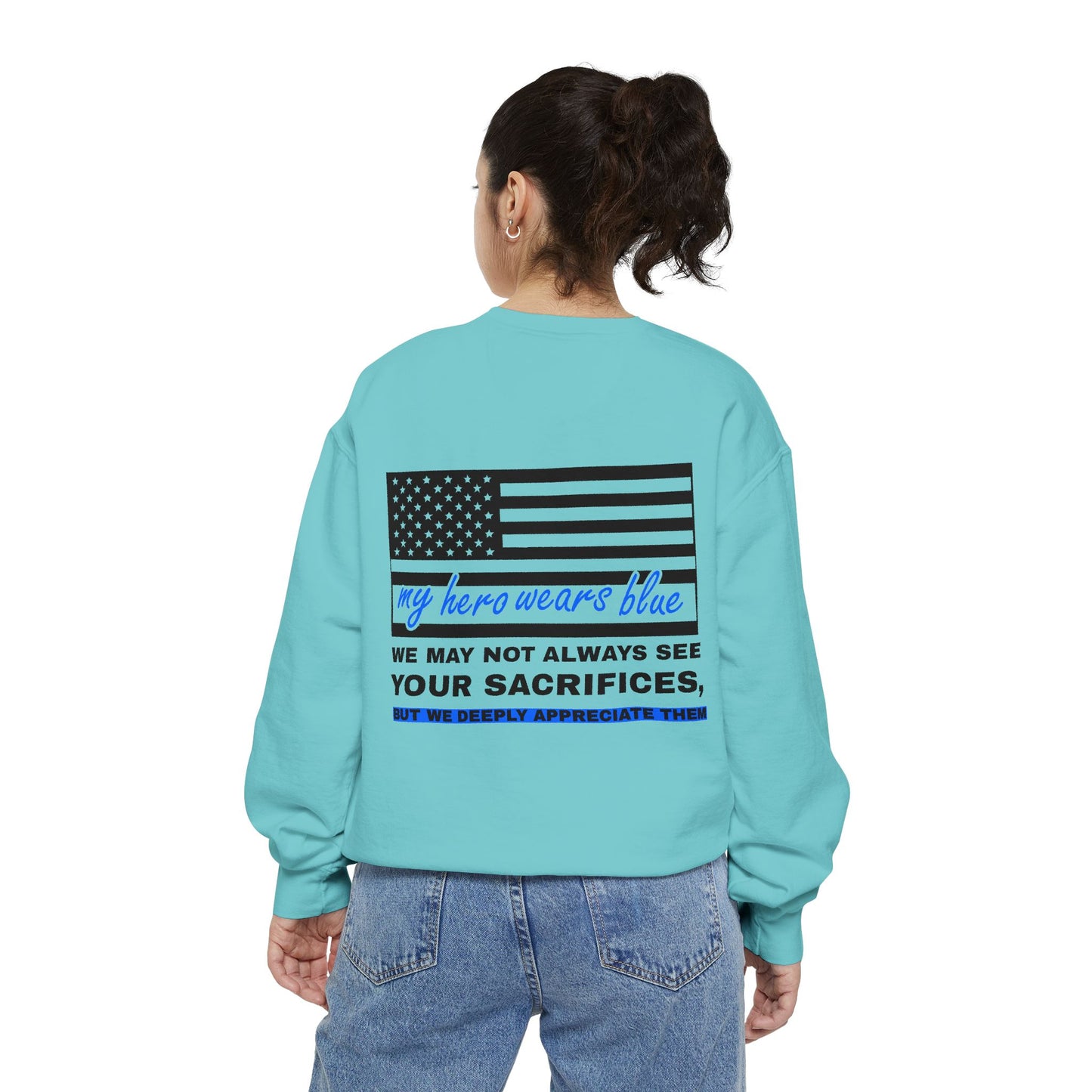 Police Unisex Garment-Dyed Sweatshirt – We may not always see your sacrifices, but we deeply appreciate them