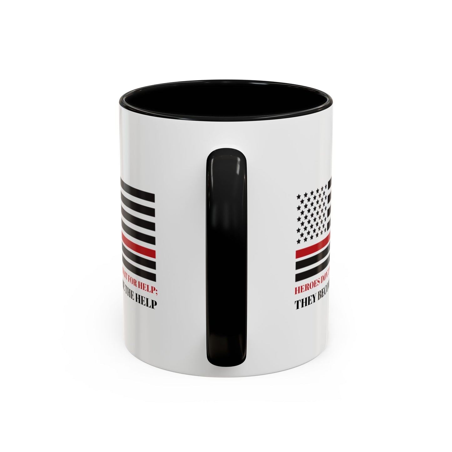 Firefighter Accent Coffee Mug – Heroes don’t wait for help; they become the help