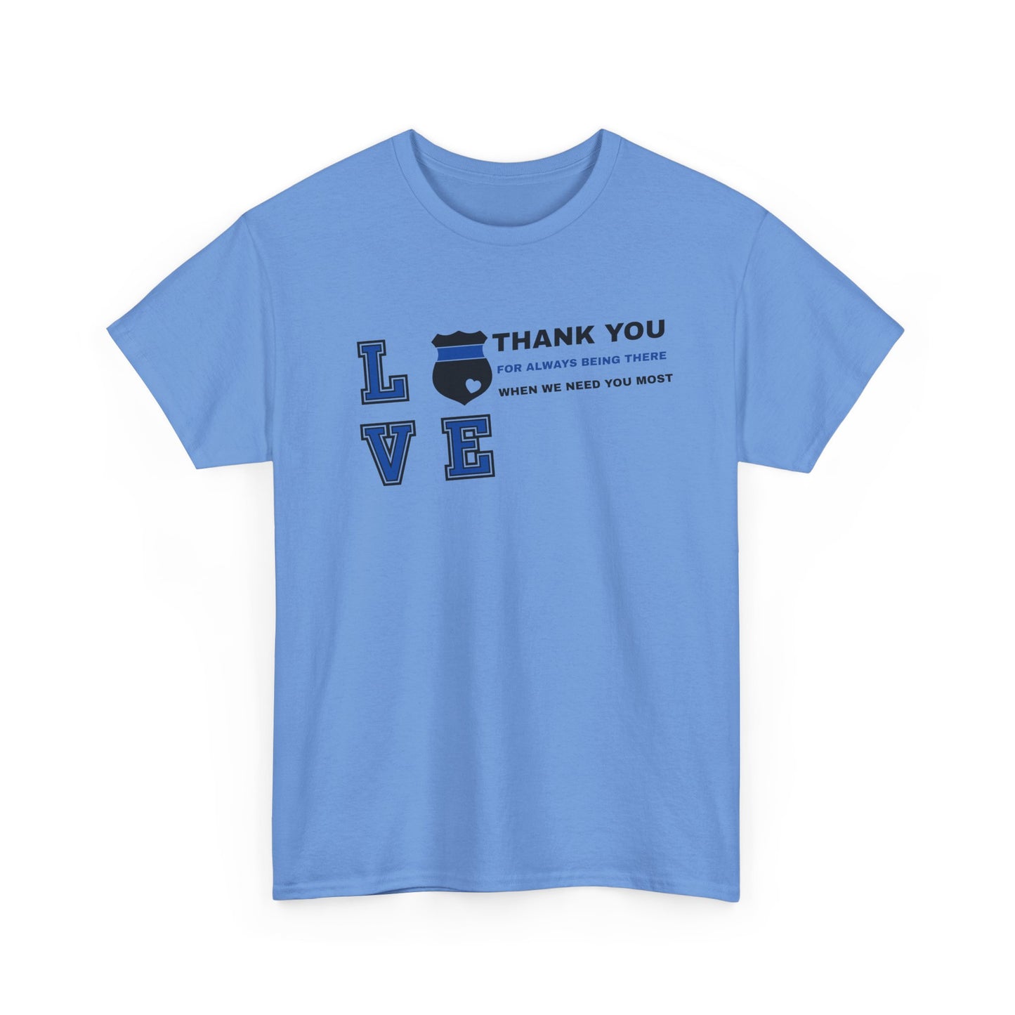 Police Heavy Cotton Tee – Thank you for always being there when we need you most