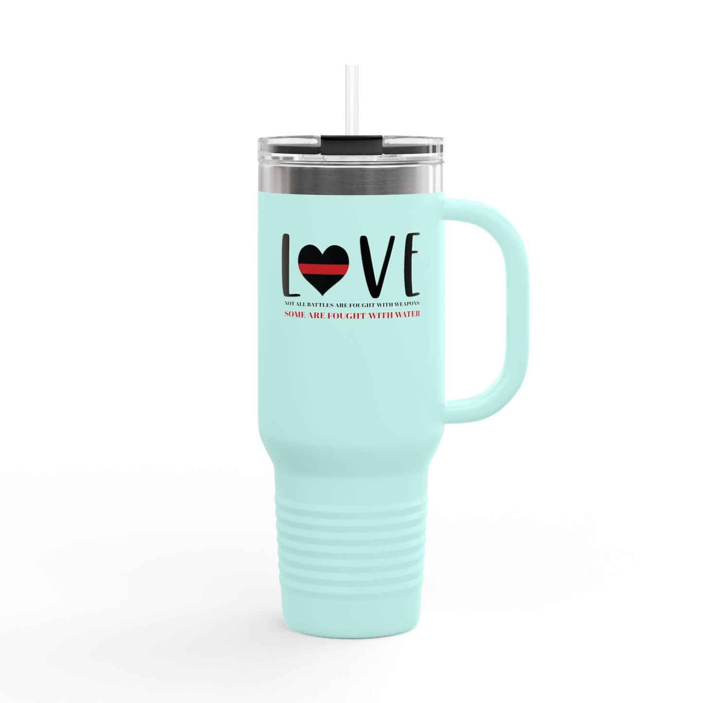 Firefighter Insulated Travel Mug, 40oz – Not all battles are fought with weapons; some are fought with water