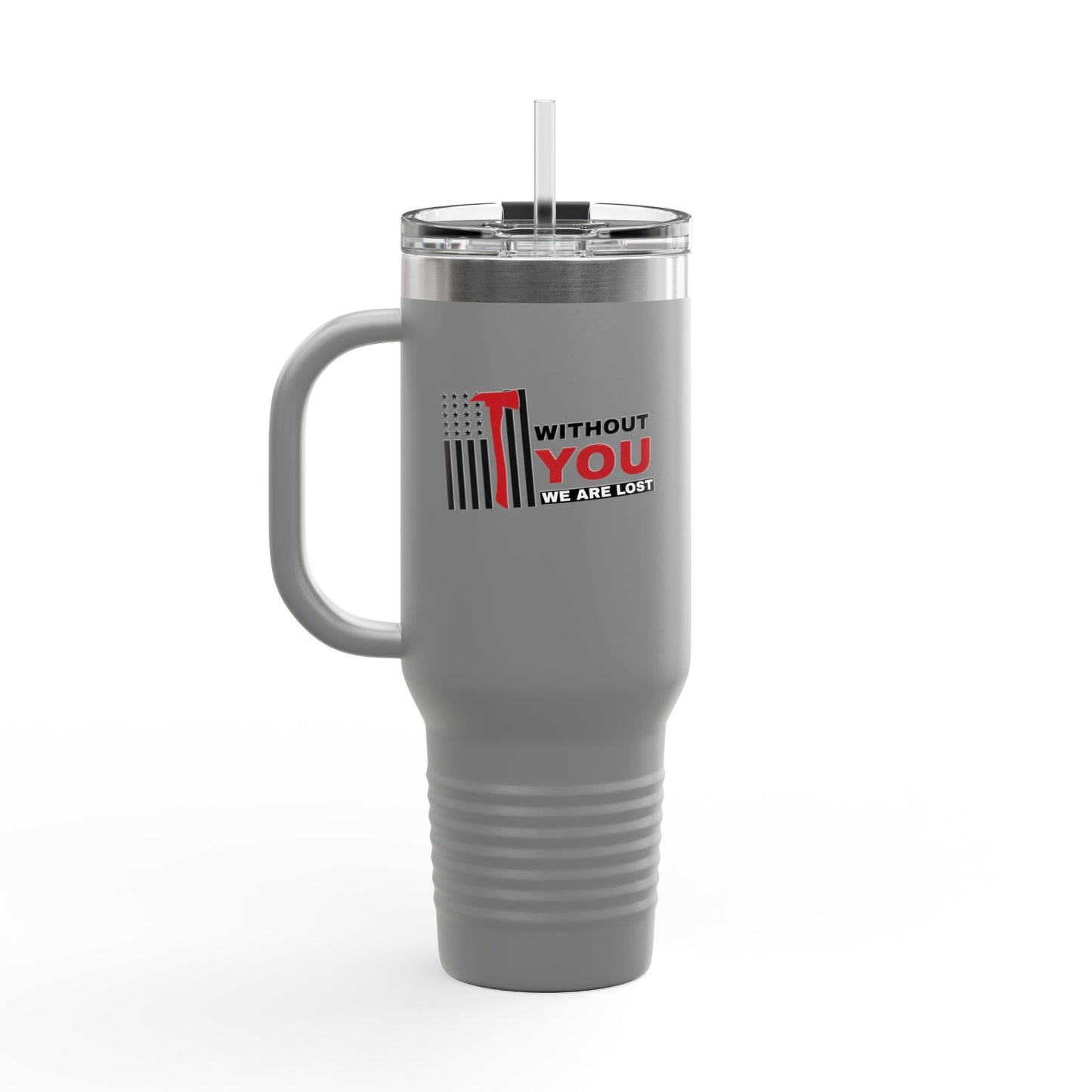 Firefighter Insulated Travel Mug, 40oz – Without you, we are lost