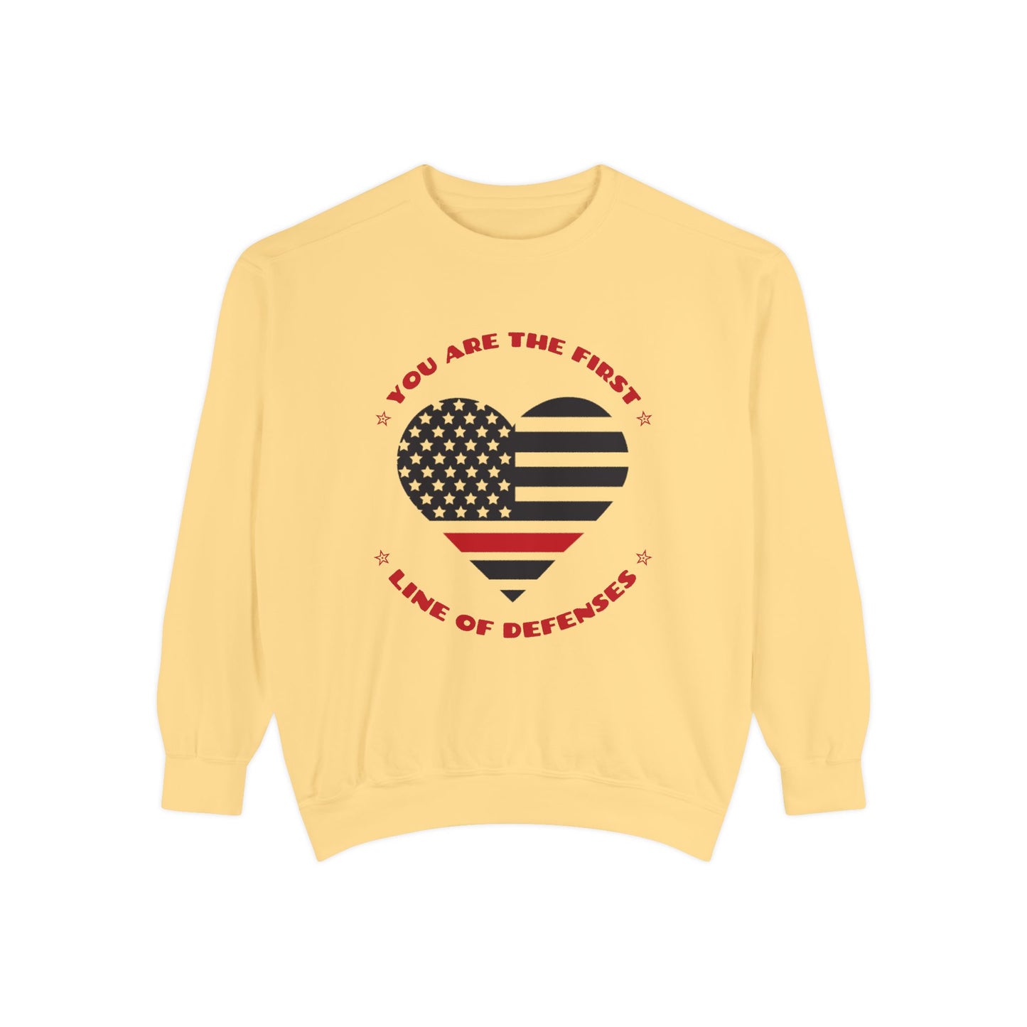Firefighter Unisex Garment-Dyed Sweatshirt – You are the first line of defenses