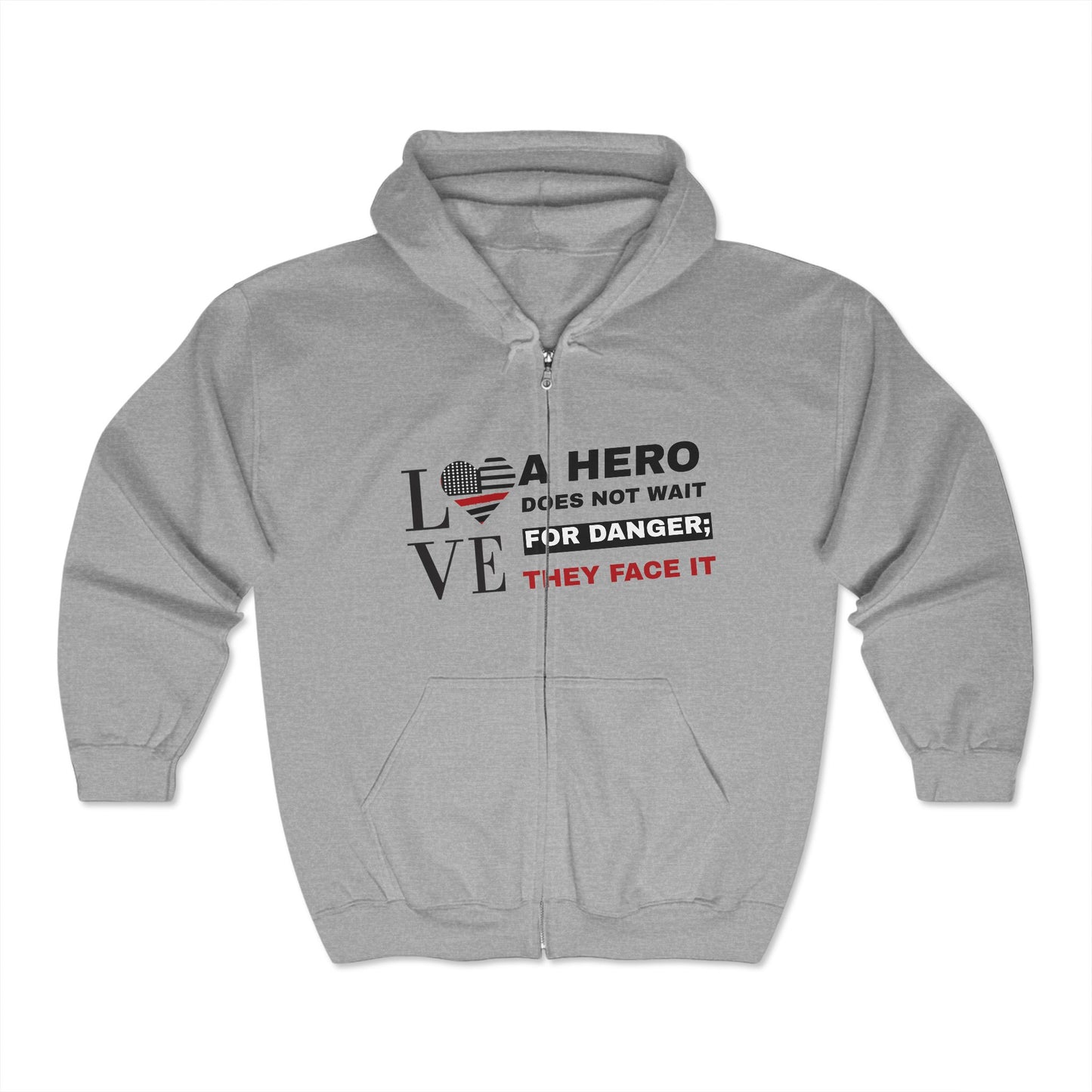 Firefighter Unisex Full Zip Hooded Sweatshirt – A hero does not wait for danger; they face it