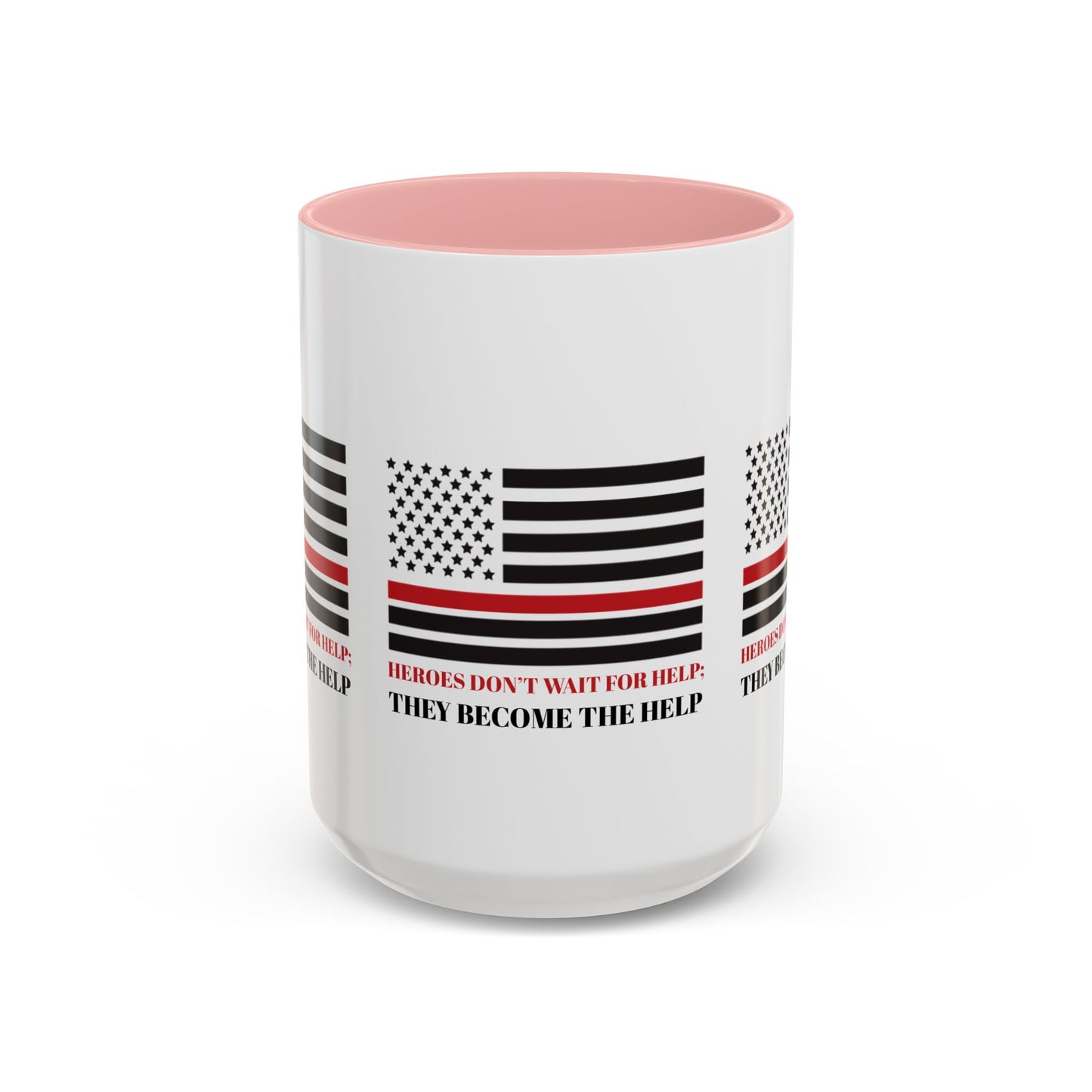 Firefighter Accent Coffee Mug – Heroes don’t wait for help; they become the help