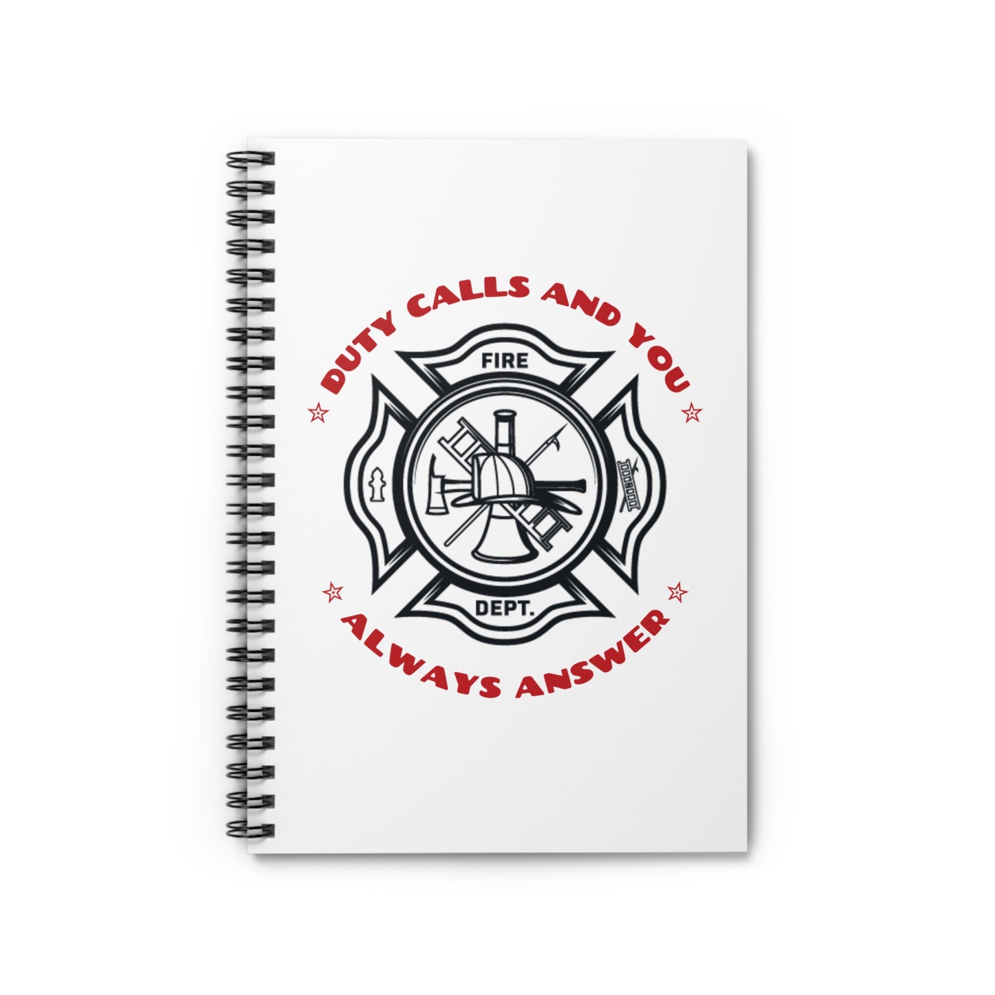 Firefighter Spiral Notebook – Duty calls, and you always answer