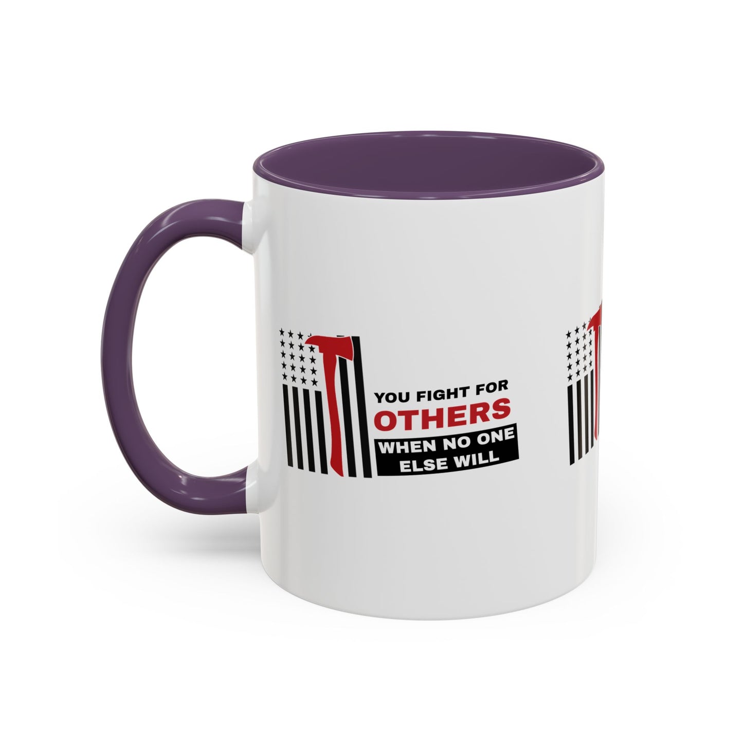 Firefighter Accent Coffee Mug – You fight for others when no one else will