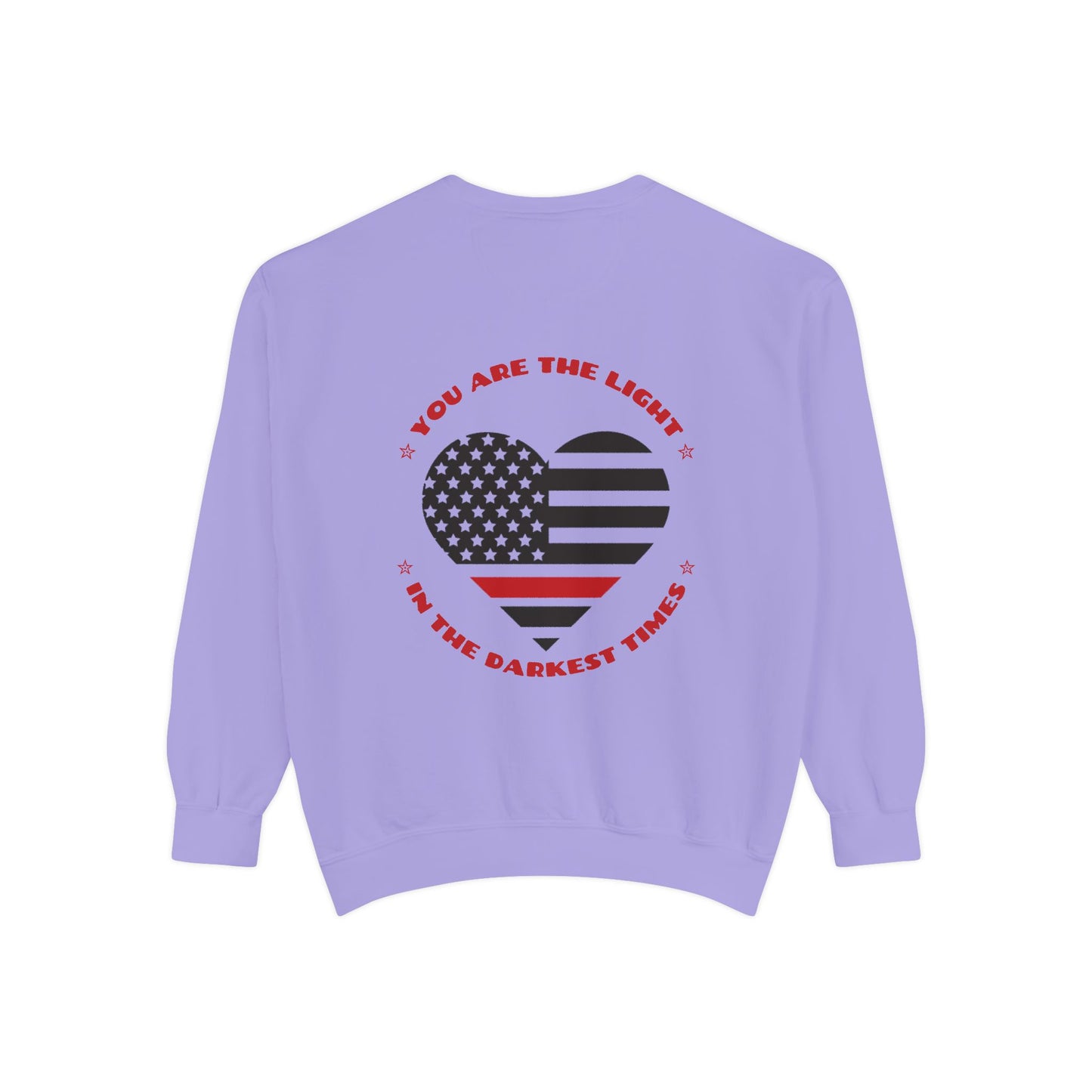 Firefighter Unisex Garment-Dyed Sweatshirt – You are the light in the darkest times