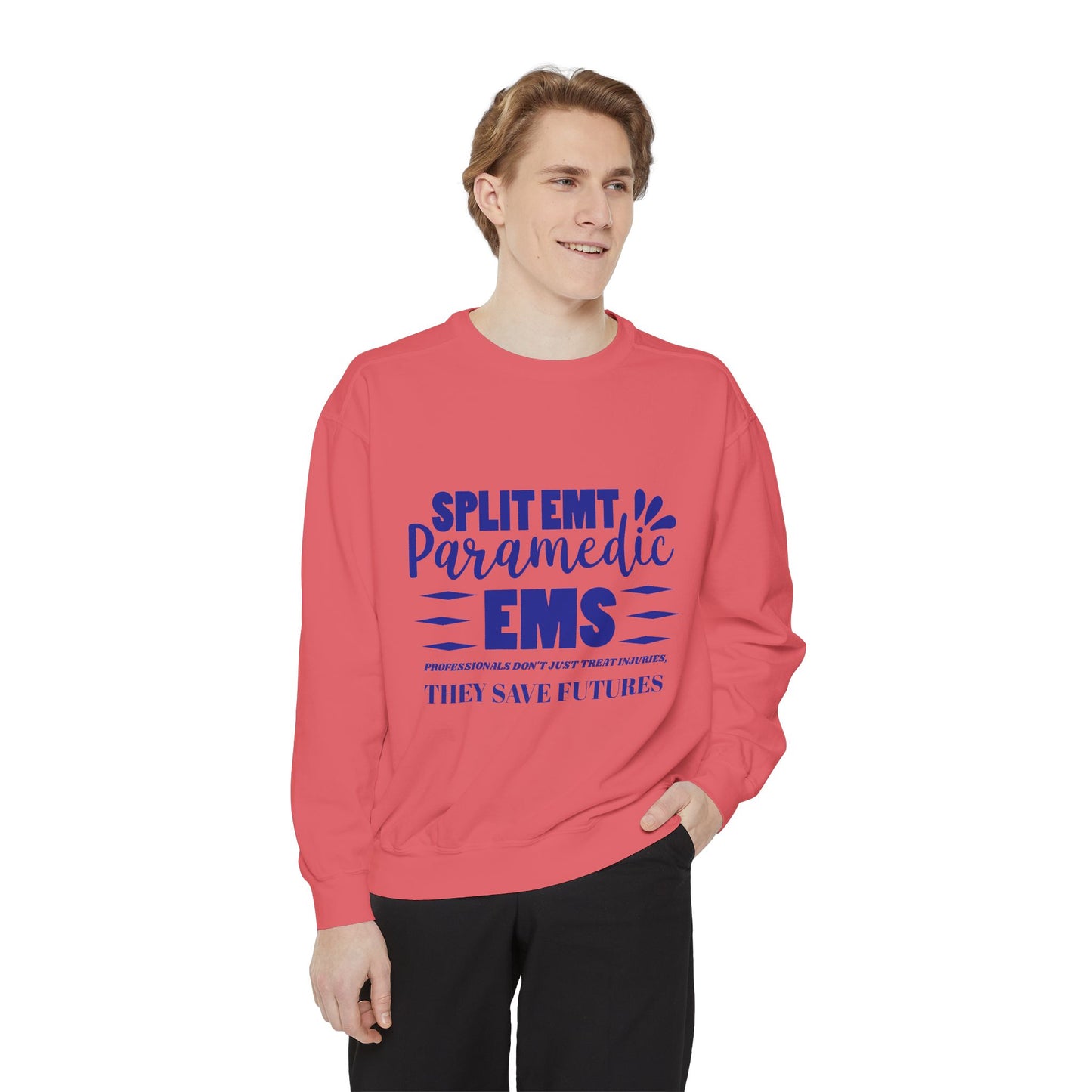 EMS Unisex Garment-Dyed Sweatshirt –EMS professionals don't just treat injuries, they save futures