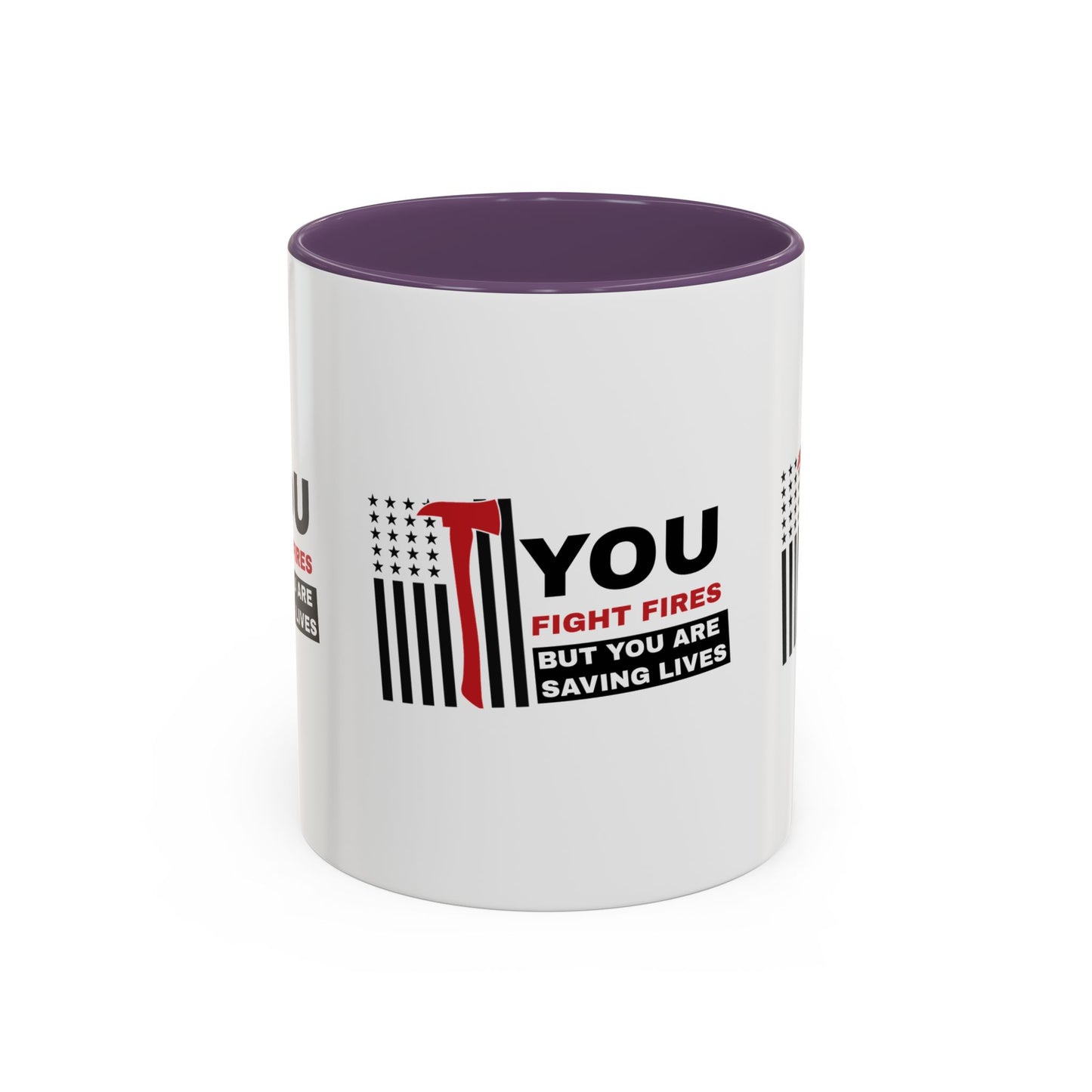 Firefighter Accent Coffee Mug – You fight fires, but you are saving lives