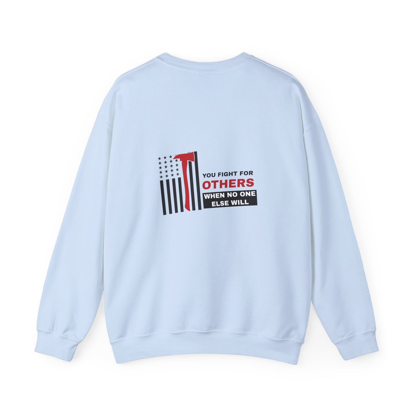Firefighter Unisex Heavy Blend Crewneck Sweatshirt – You fight for others when no one else will