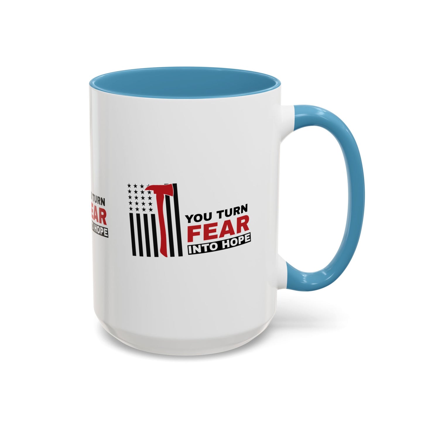 Firefighter Accent Coffee Mug – You turn fear into hope