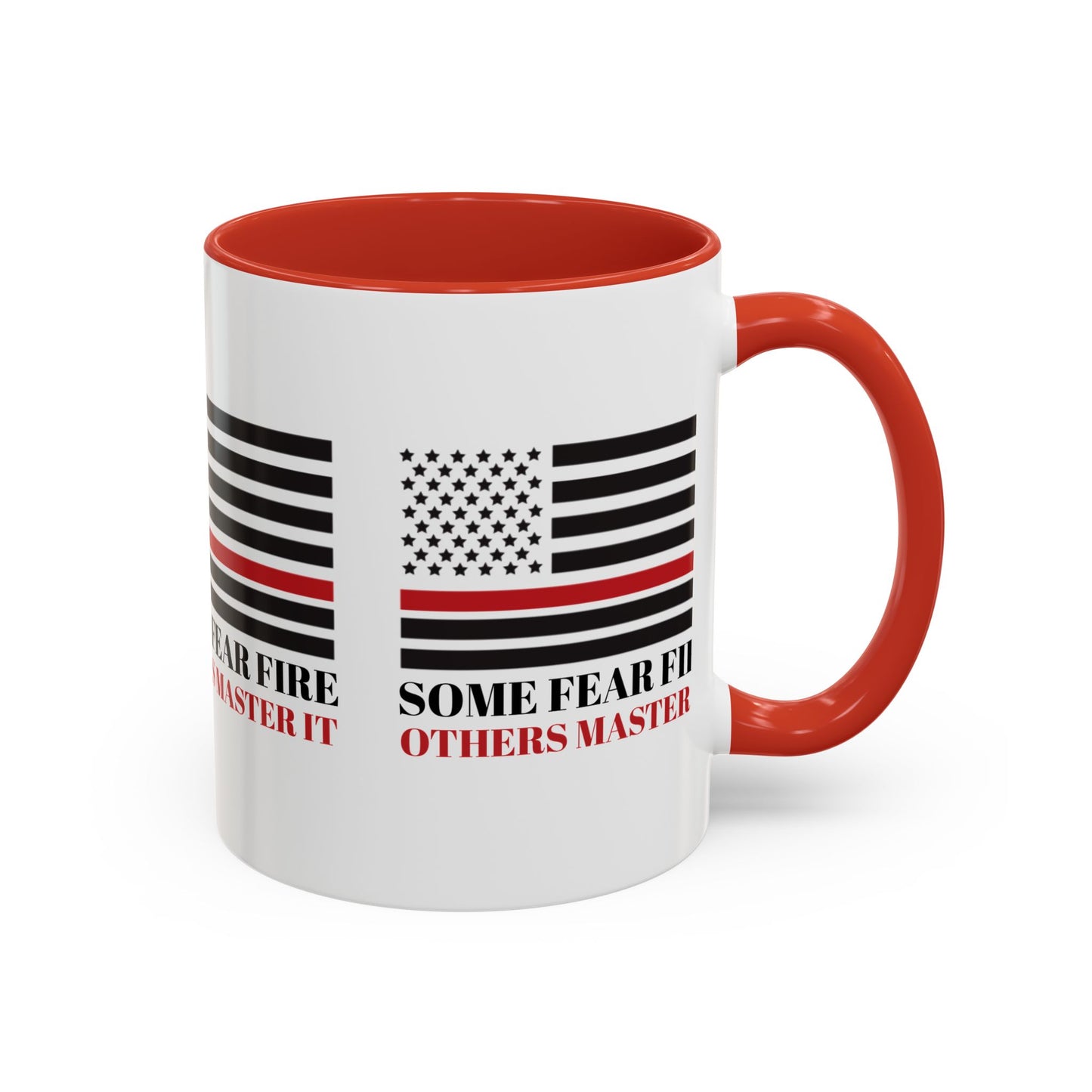 Firefighter Accent Coffee Mug – Some fear fire, others master it