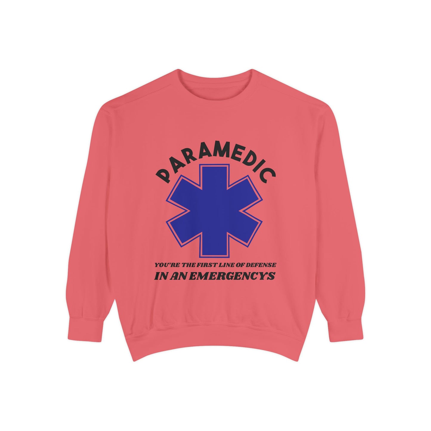EMS Unisex Garment-Dyed Sweatshirt –You’re the first line of defense in an emergency