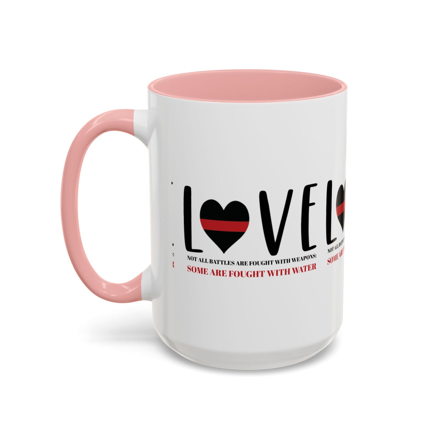 Firefighter Accent Coffee Mug – Not all battles are fought with weapons; some are fought with water