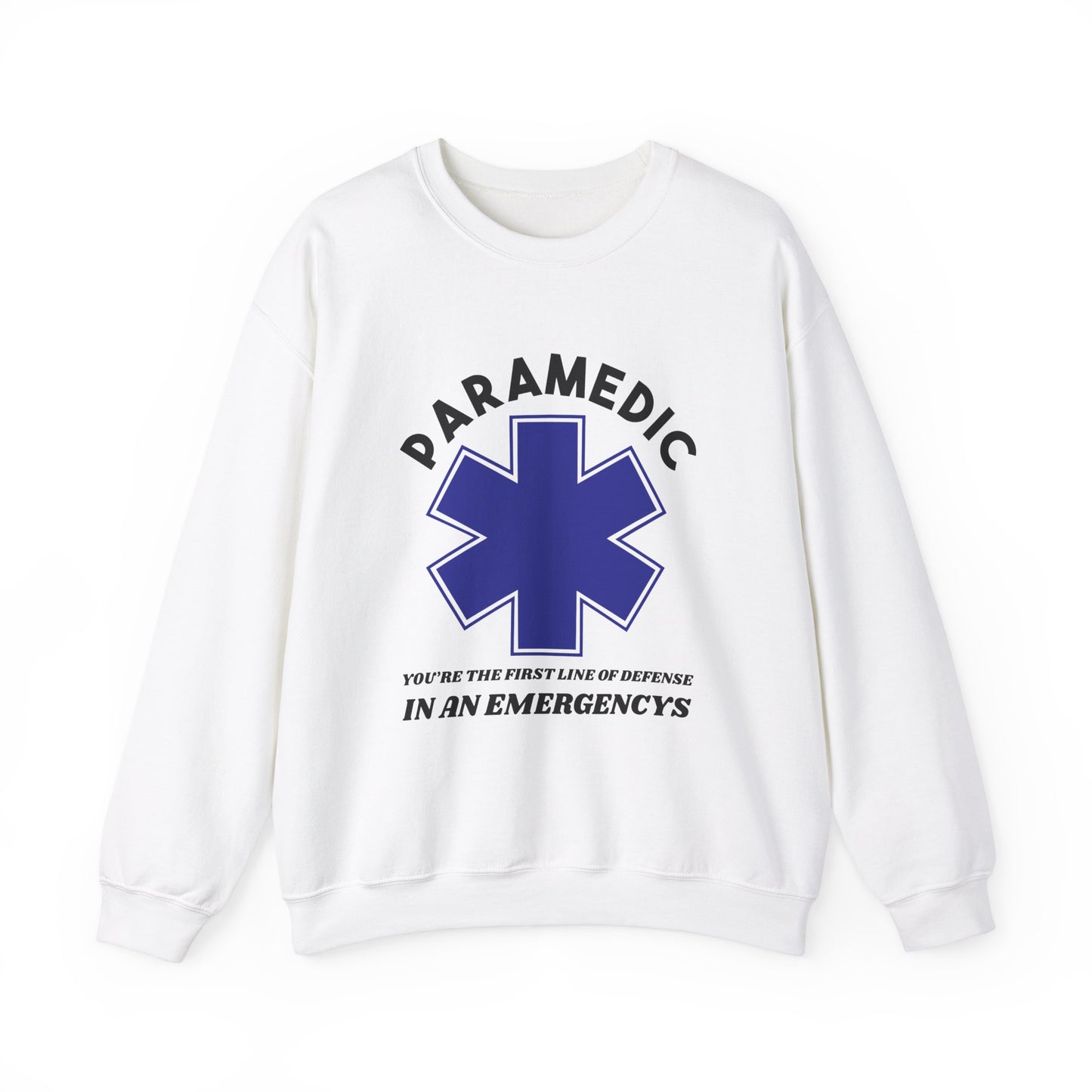 EMS Unisex Crewneck Sweatshirt – You’re the first line of defense in an emergency