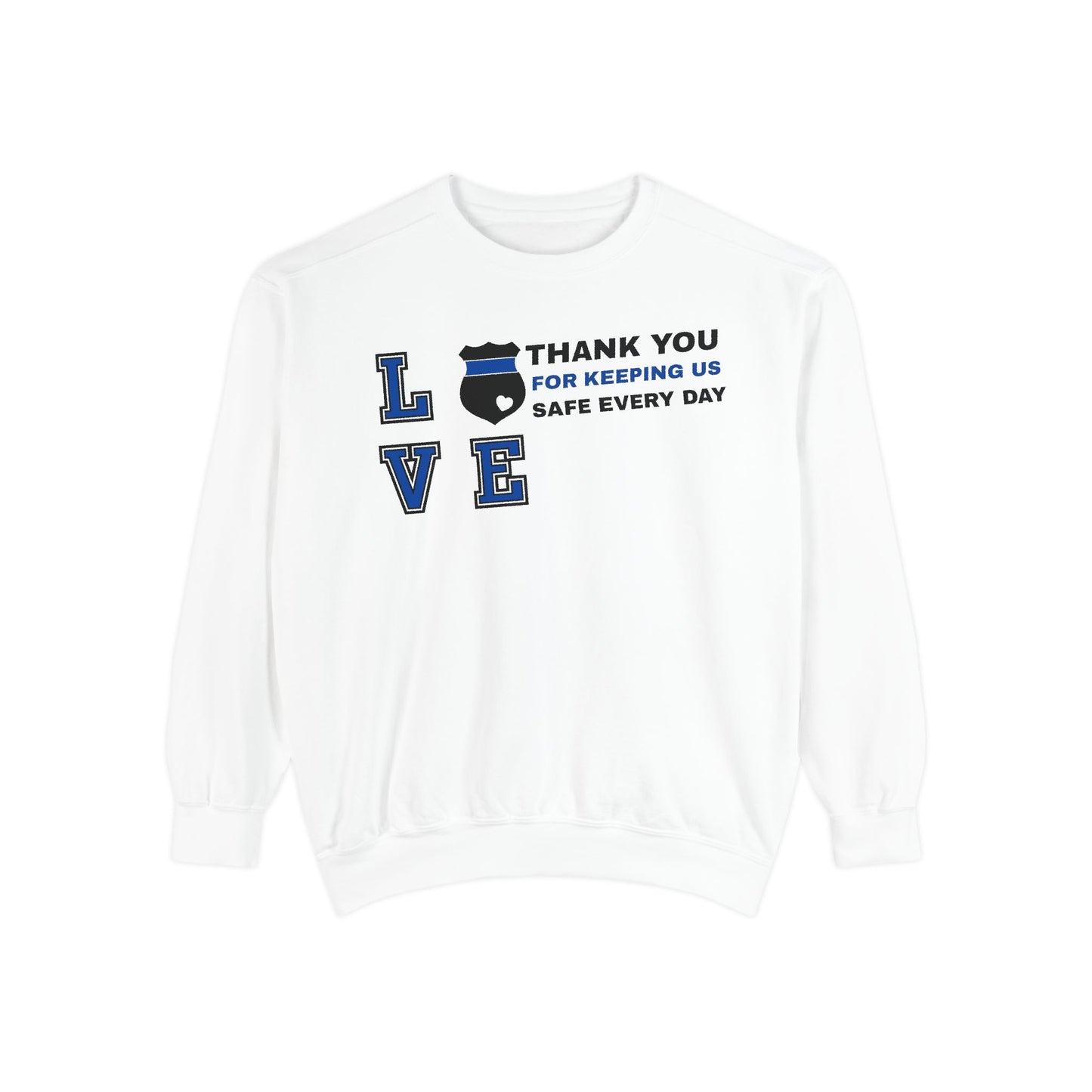 Police Unisex Garment-Dyed Sweatshirt – Thank you for keeping us safe every day