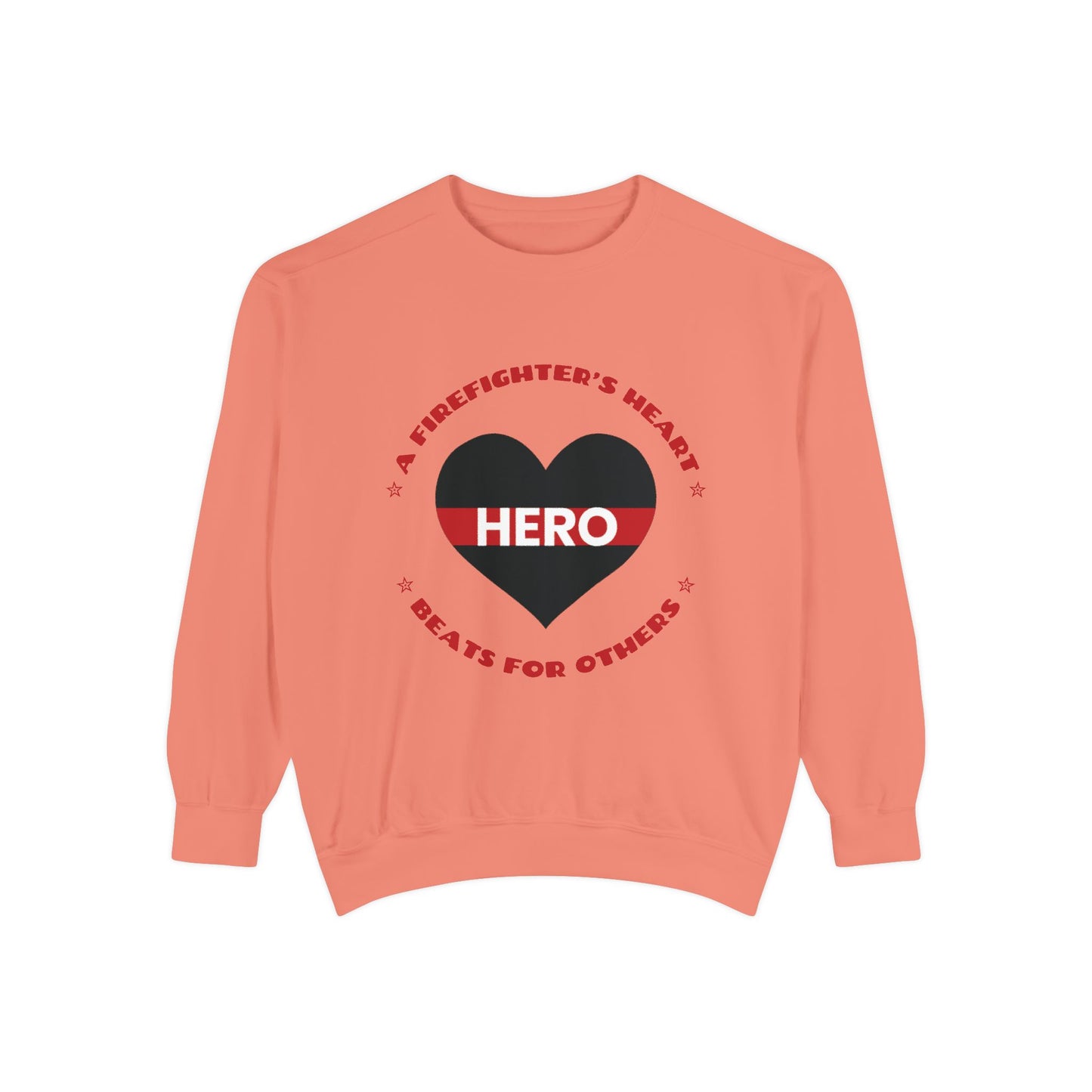 Firefighter Unisex Garment-Dyed Sweatshirt – A firefighter’s heart beats for others