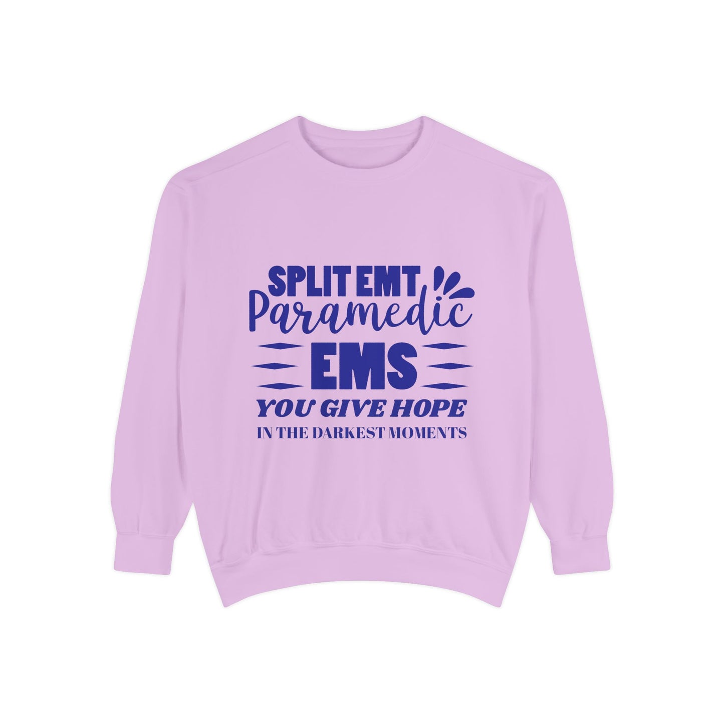 EMS Unisex Garment-Dyed Sweatshirt –You give hope in the darkest moments