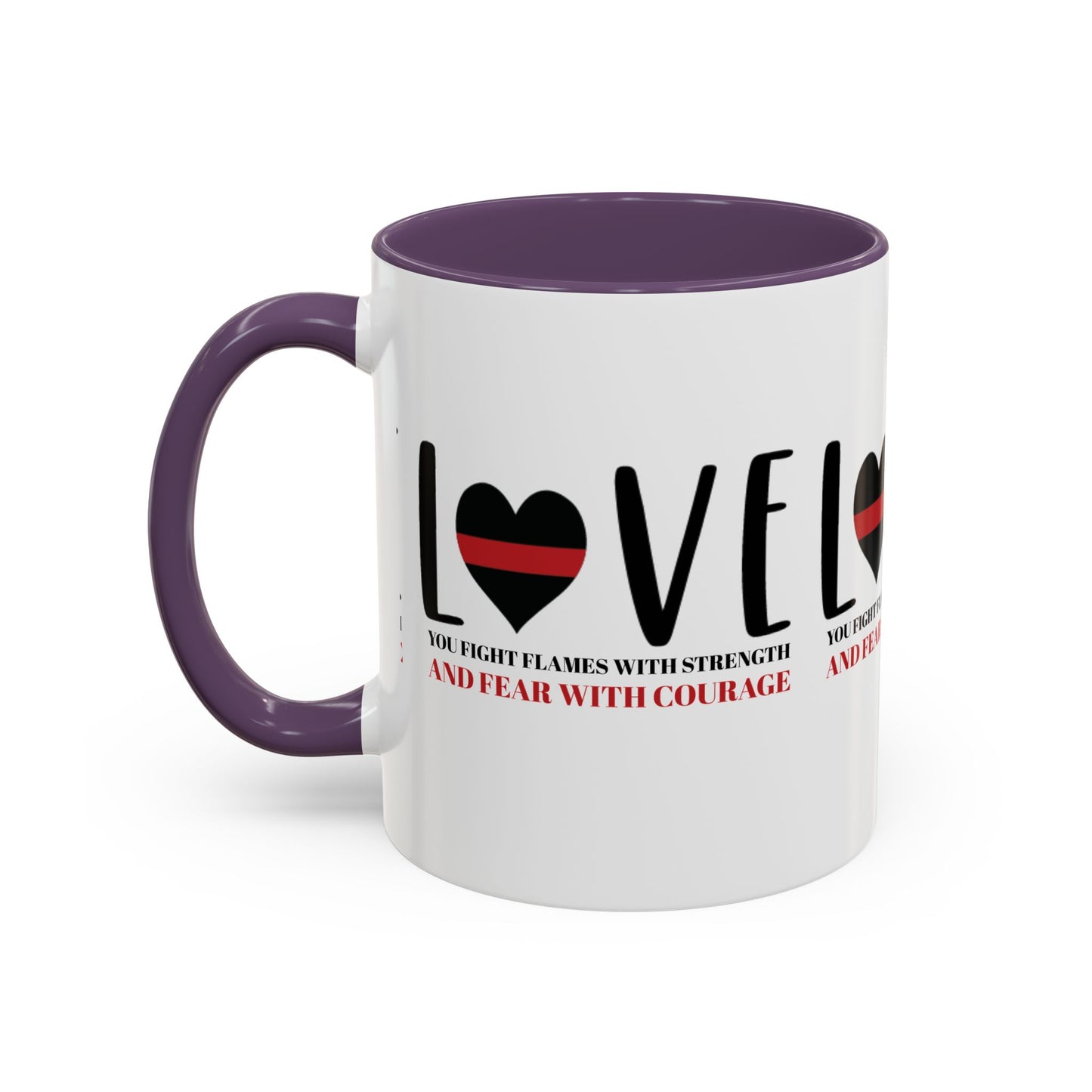 Firefighter Accent Coffee Mug – You fight flames with strength and fear with courage