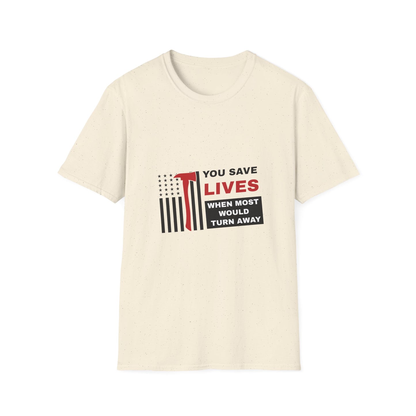 Firefighter Softstyle T-Shirt – You save lives when most would turn away