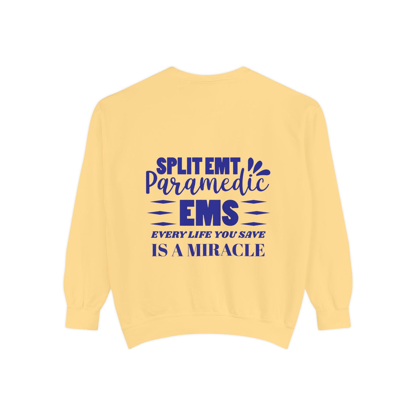 EMS Unisex Garment-Dyed Sweatshirt –Every life you save is a miracle