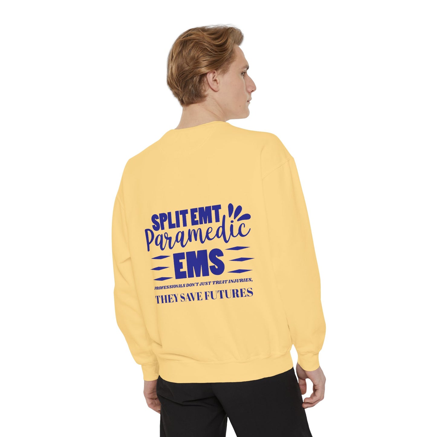 EMS Unisex Garment-Dyed Sweatshirt –EMS professionals don't just treat injuries, they save futures