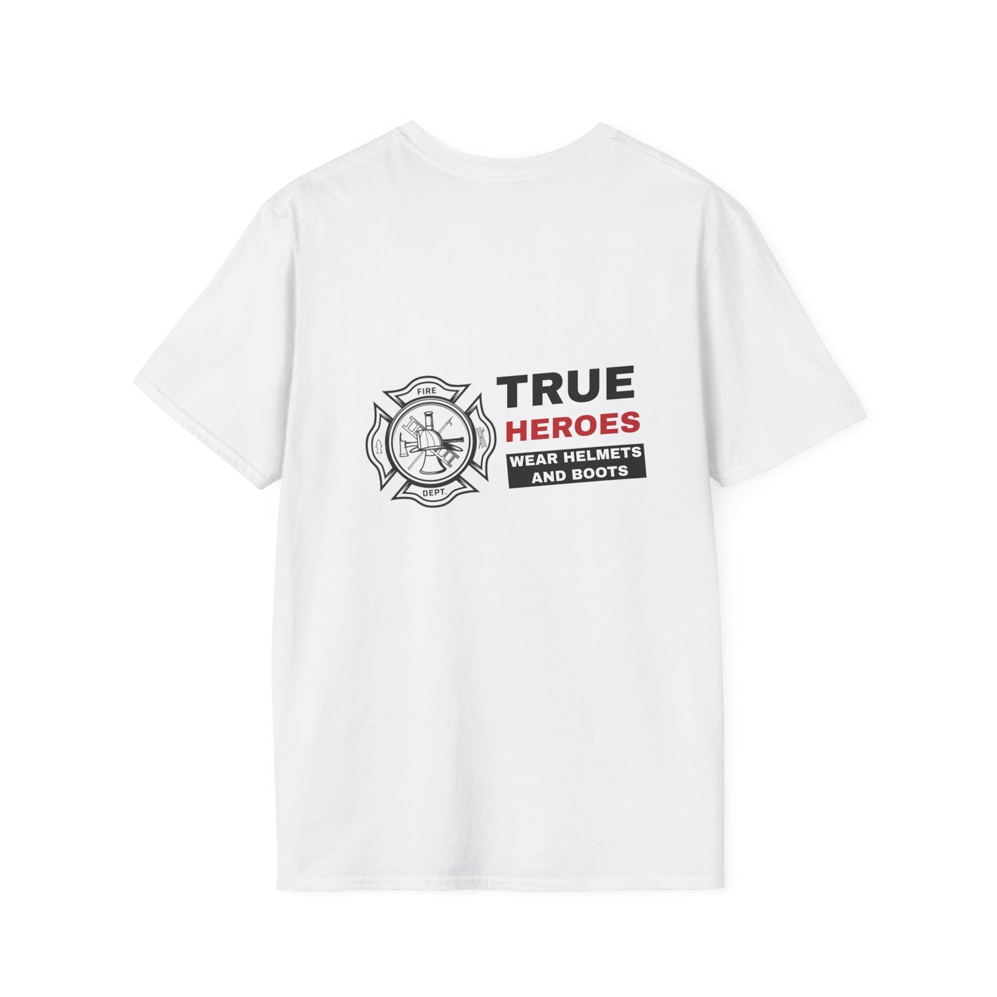 Firefighter Softstyle T-Shirt – True heroes wear helmets and boots