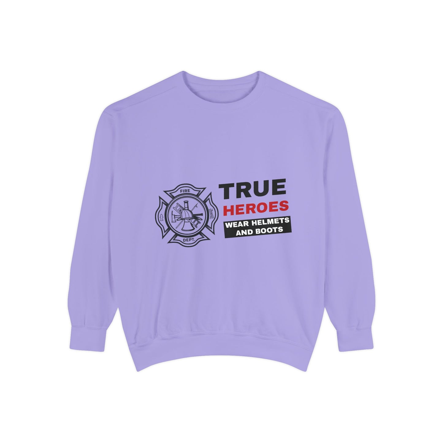 Firefighter Unisex Garment-Dyed Sweatshirt – True heroes wear helmets and boots