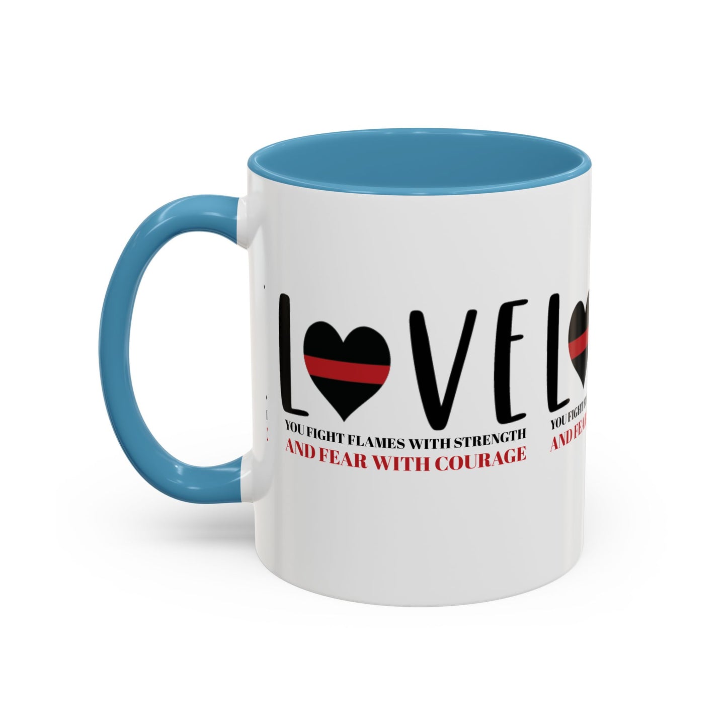 Firefighter Accent Coffee Mug – You fight flames with strength and fear with courage