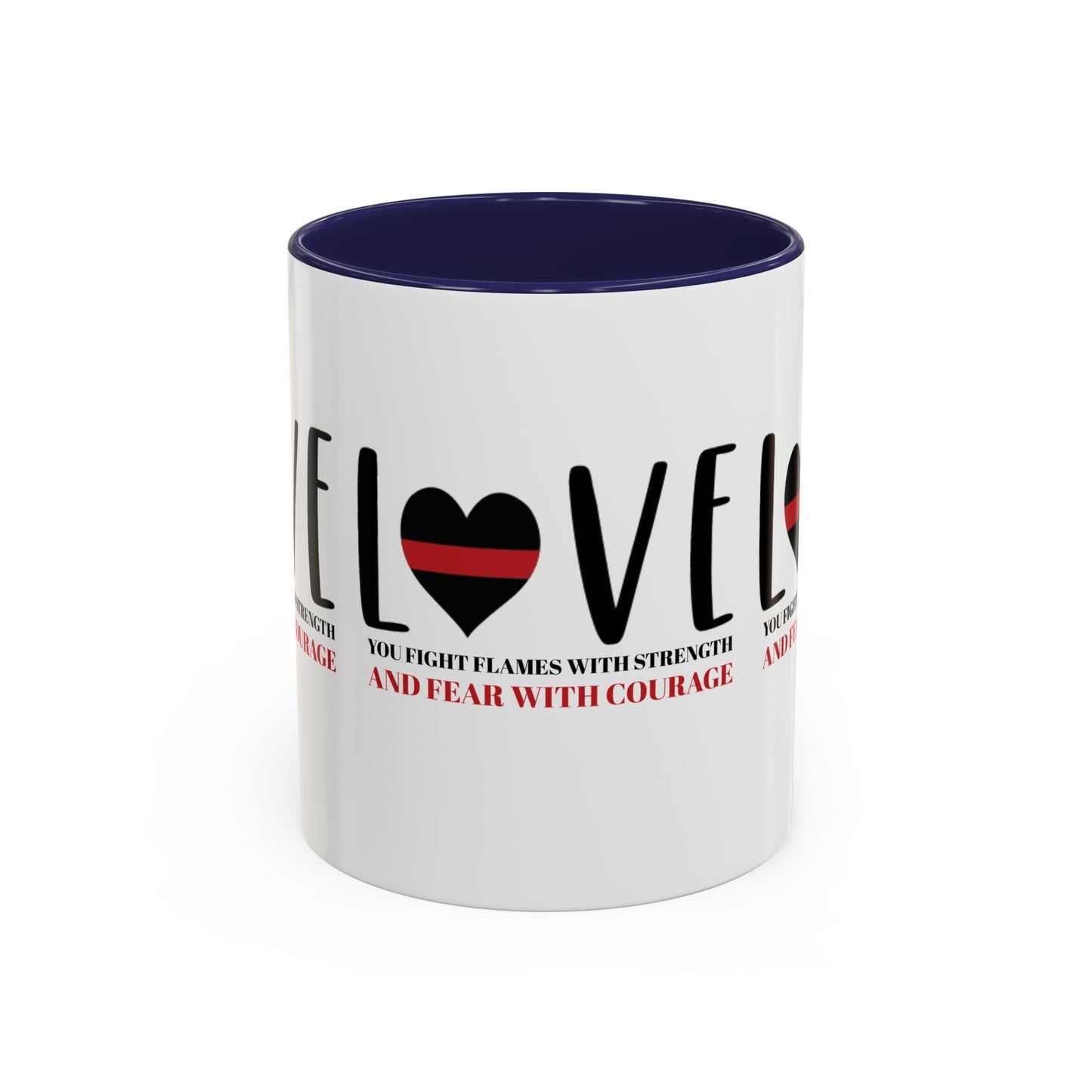 Firefighter Accent Coffee Mug – You fight flames with strength and fear with courage