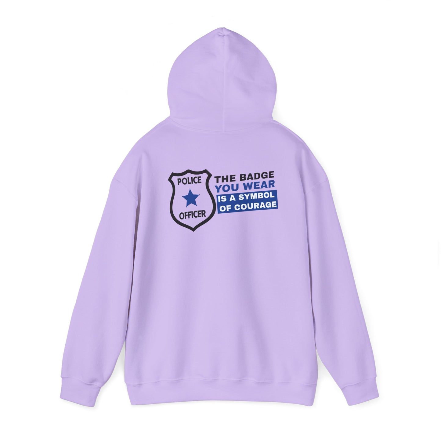 Police Hooded Sweatshirt – The badge you wear is a symbol of courage