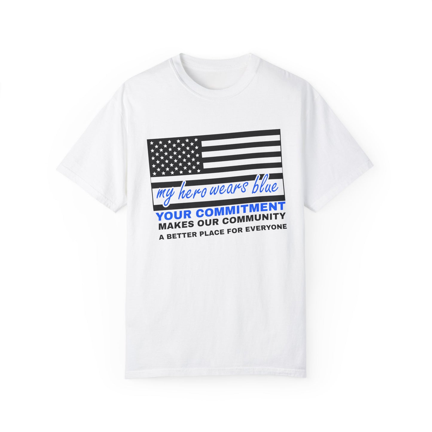 Police Unisex Garment-Dyed T-Shirt – Your commitment makes our community a better place for everyone
