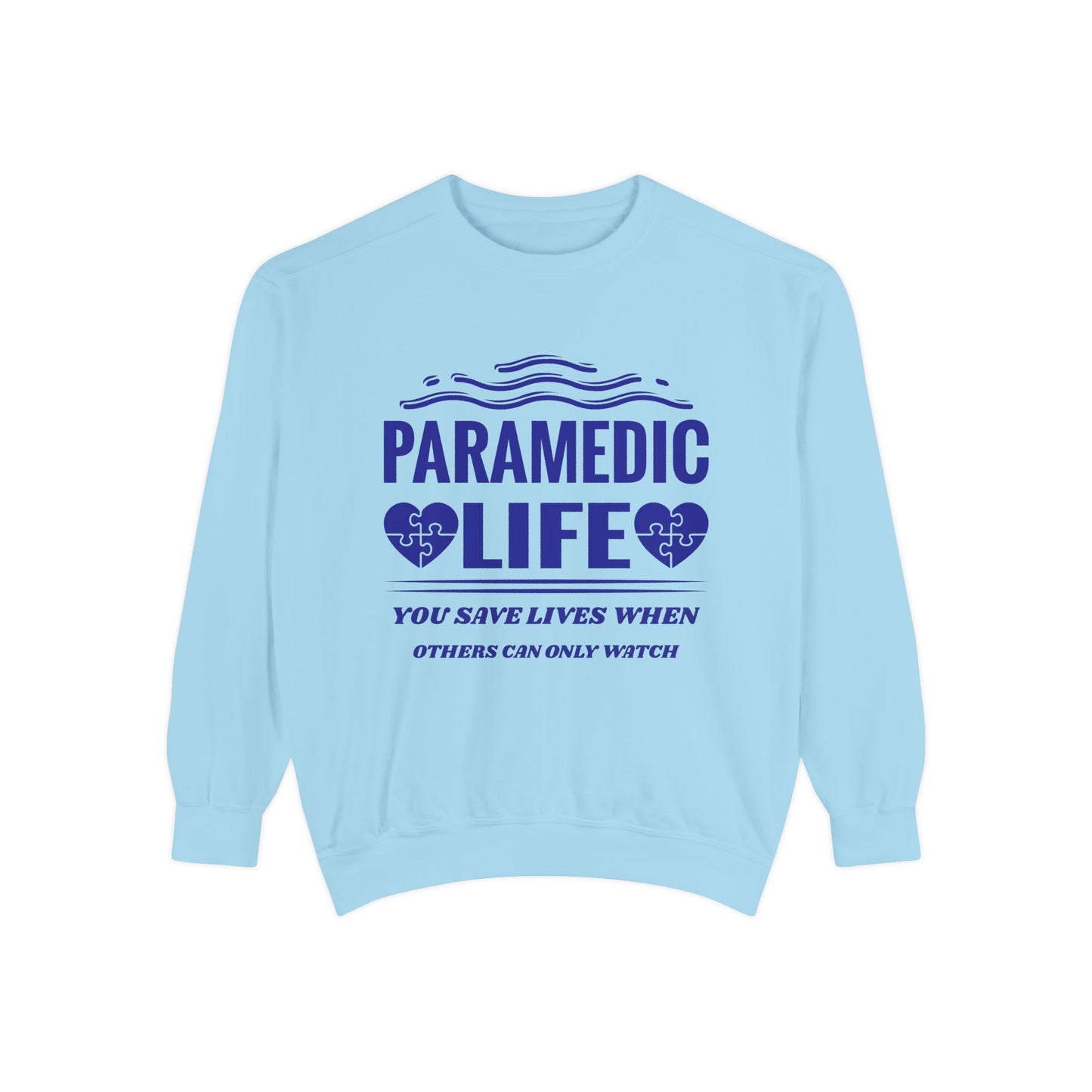 EMS Unisex Garment-Dyed Sweatshirt –You save lives when others can only watch