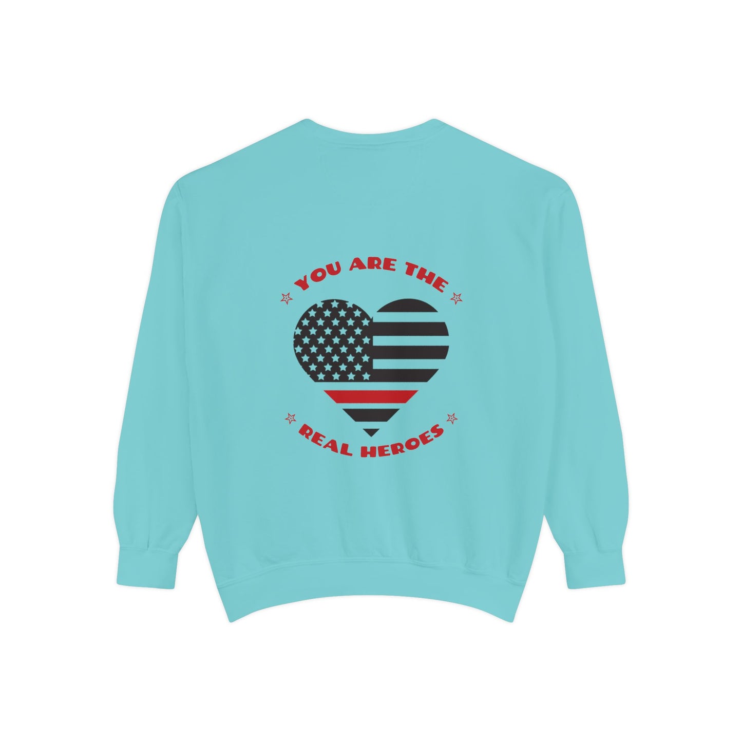 Firefighter Unisex Garment-Dyed Sweatshirt – You are the real heroes