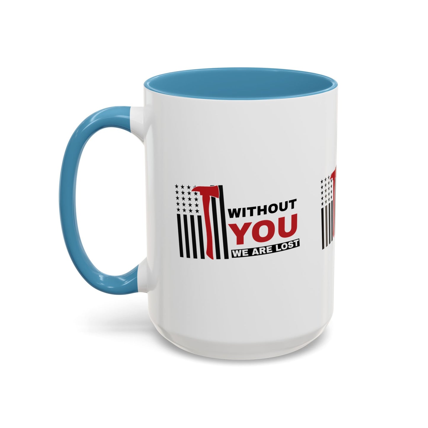 Firefighter Accent Coffee Mug – Without you, we are lost