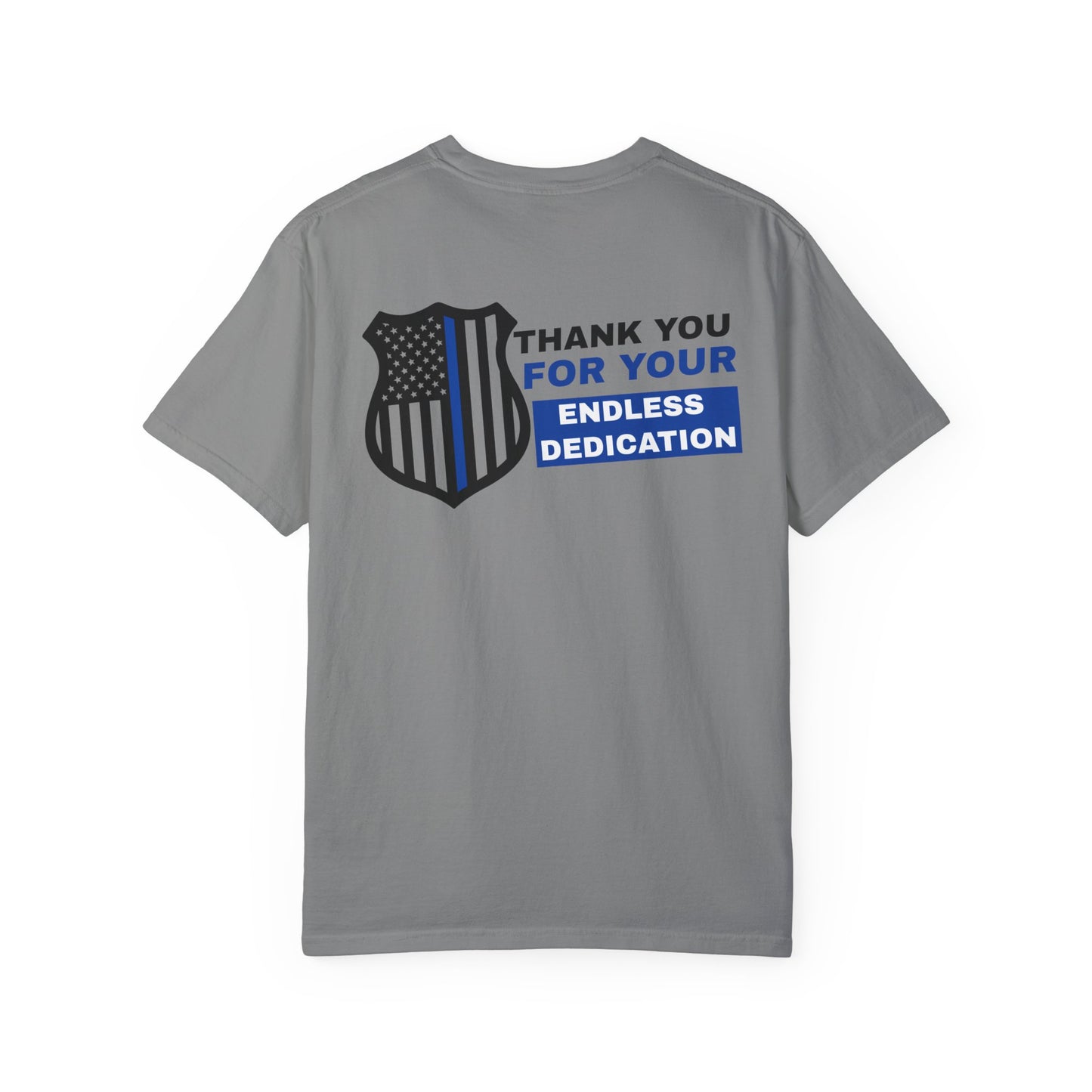 Police Unisex Garment-Dyed T-Shirt – Thank you for your endless dedication