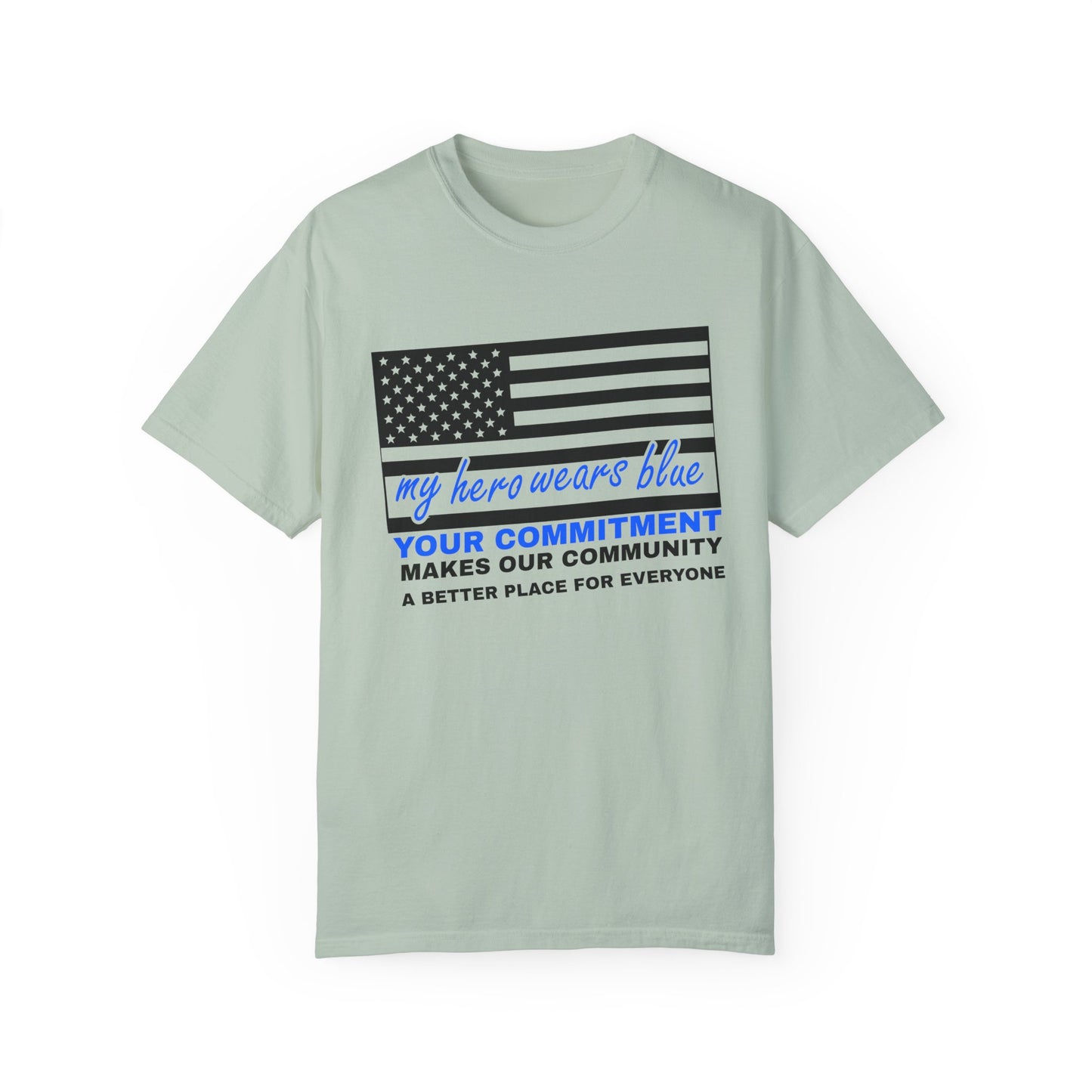 Police Unisex Garment-Dyed T-Shirt – Your commitment makes our community a better place for everyone