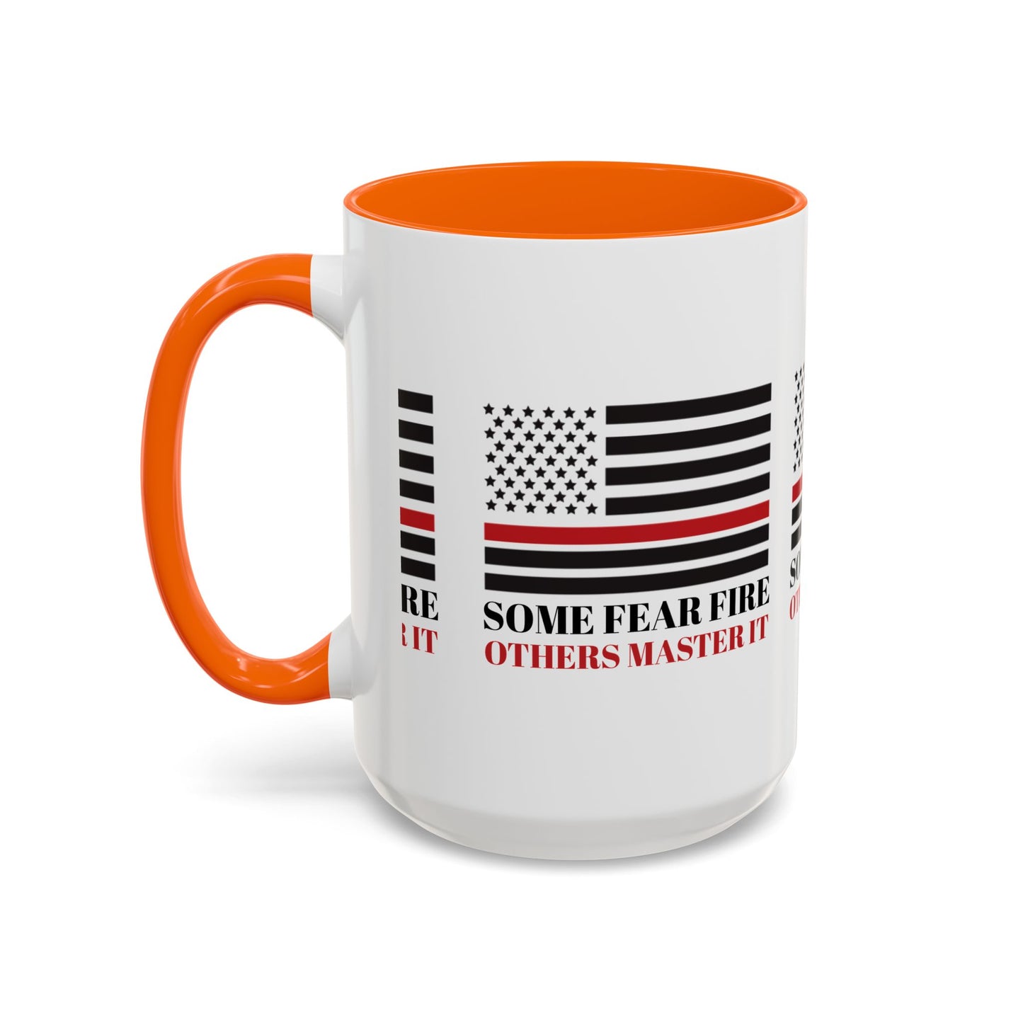 Firefighter Accent Coffee Mug – Some fear fire, others master it