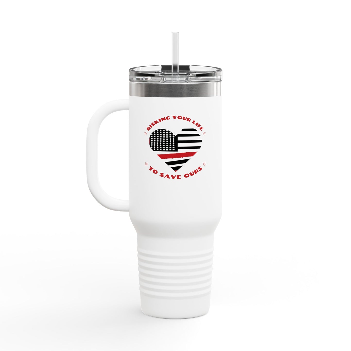 Firefighter Insulated Travel Mug, 40oz – Risking your life to save ours