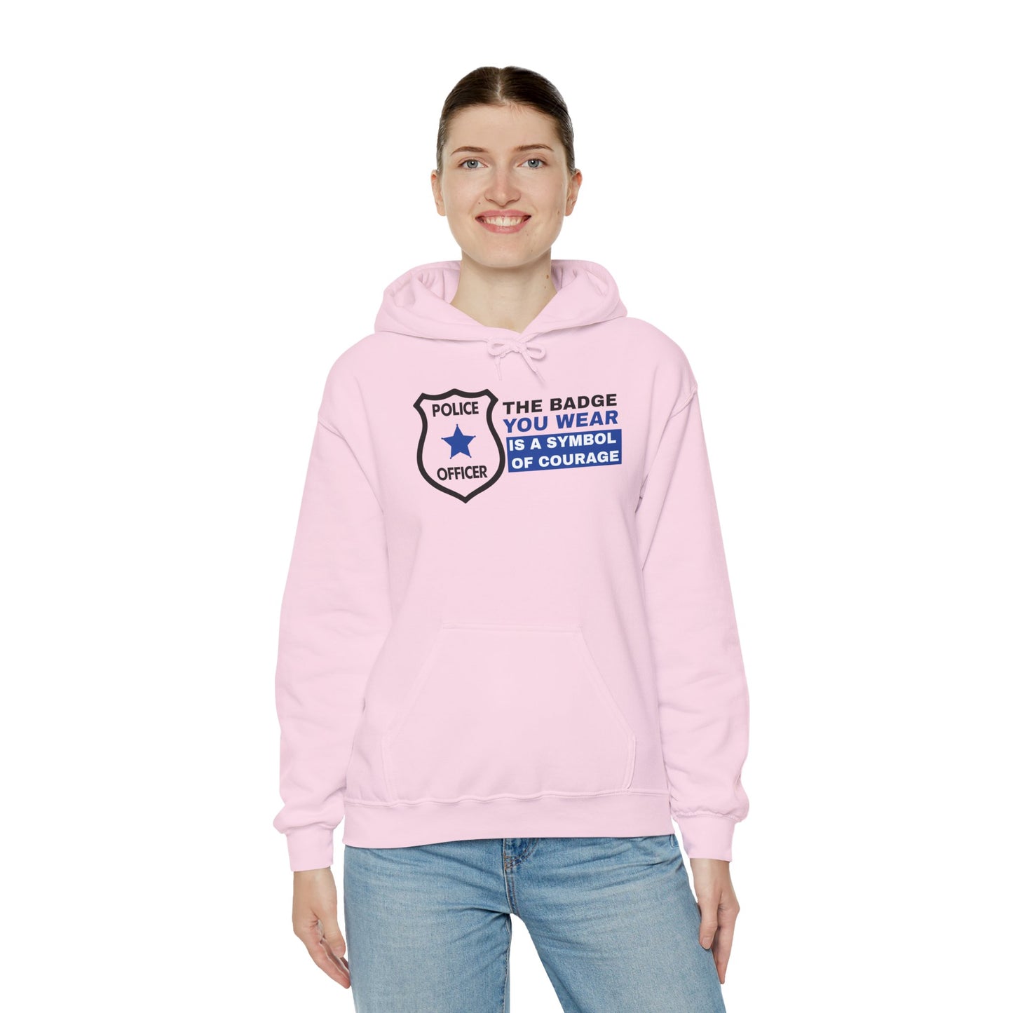 Police Hooded Sweatshirt – The badge you wear is a symbol of courage