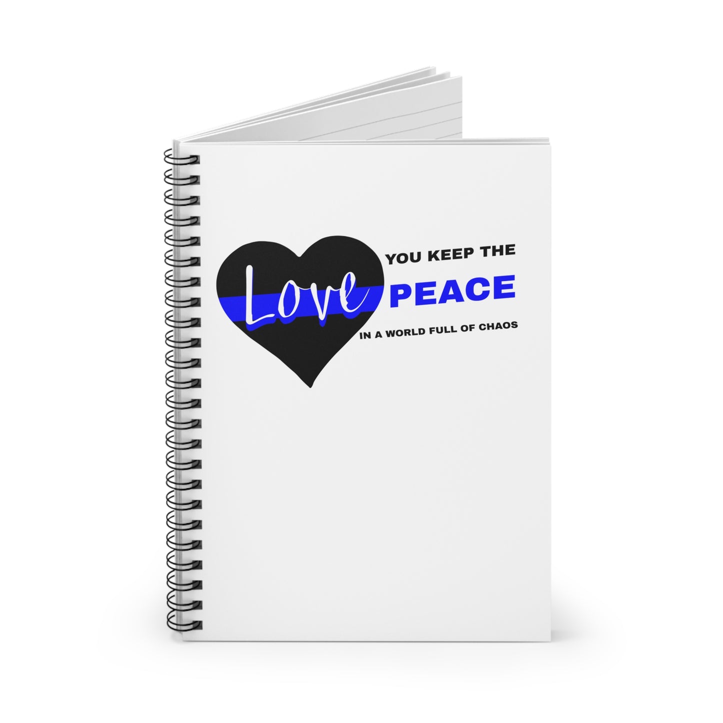 Police Spiral Notebook – You keep the peace in a world full of chaos