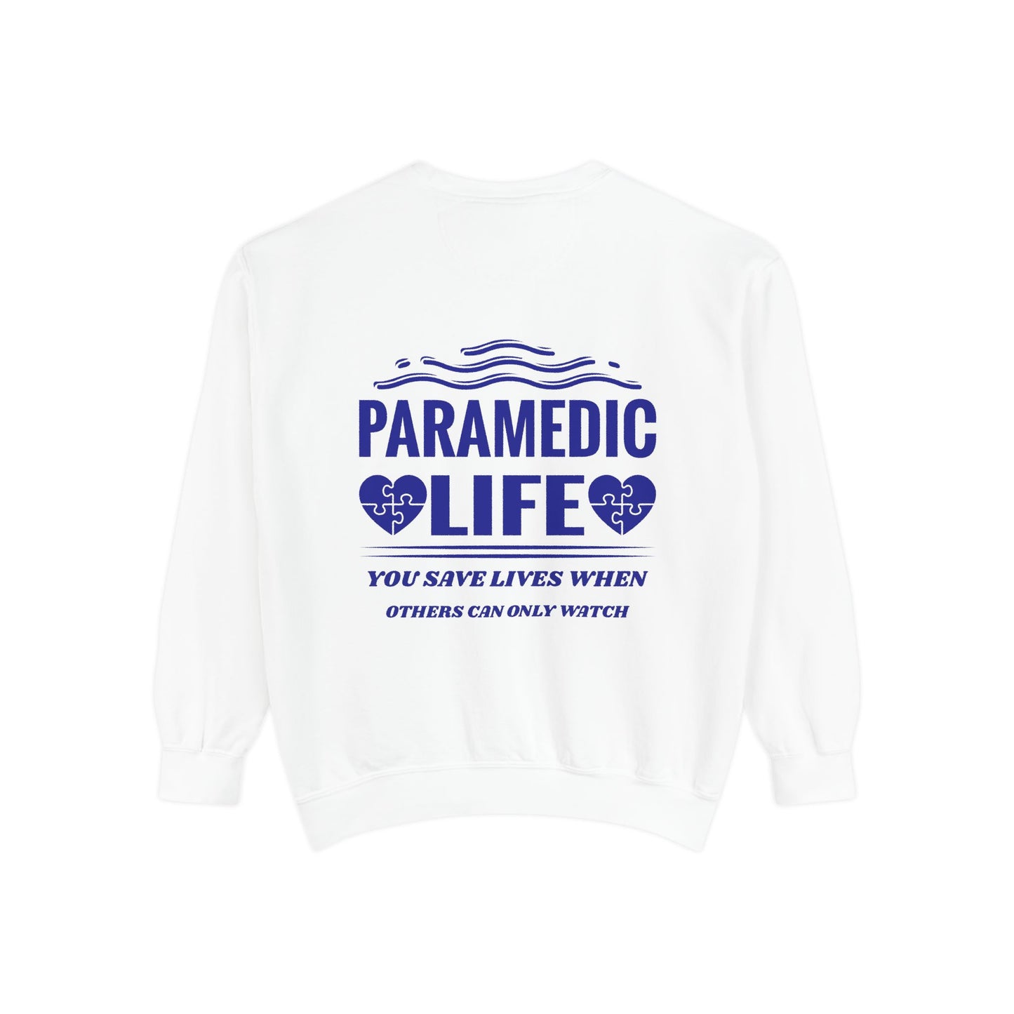 EMS Unisex Garment-Dyed Sweatshirt –You save lives when others can only watch