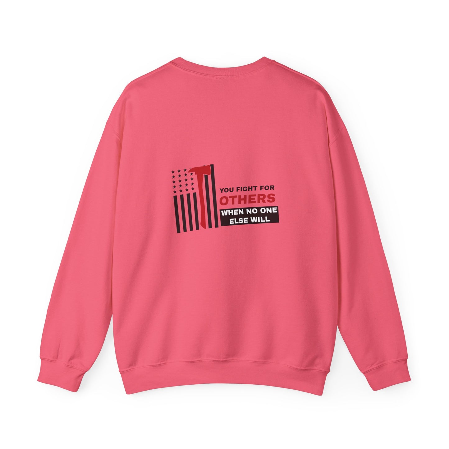 Firefighter Unisex Heavy Blend Crewneck Sweatshirt – You fight for others when no one else will