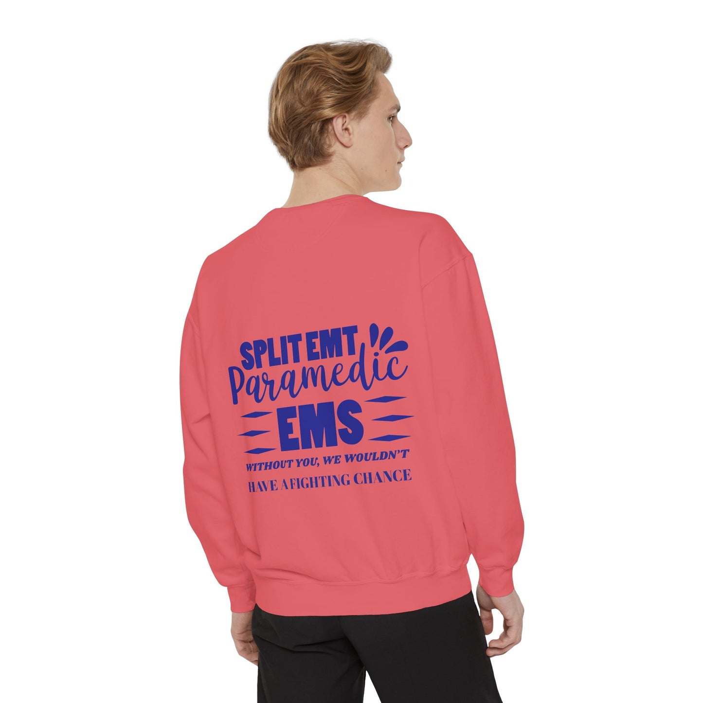 EMS Unisex Garment-Dyed Sweatshirt –Without you, we wouldn’t have a fighting chance
