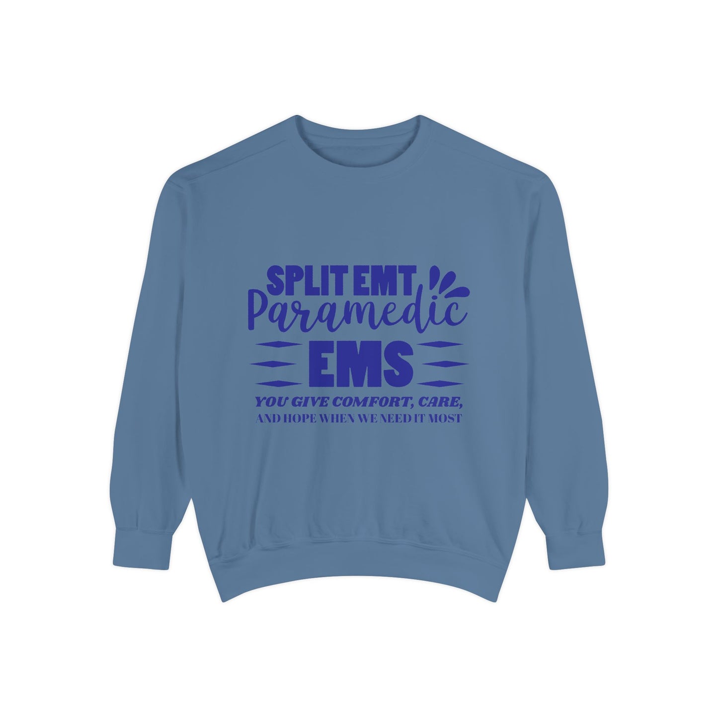 EMS Unisex Garment-Dyed Sweatshirt –You give comfort, care, and hope when we need it most