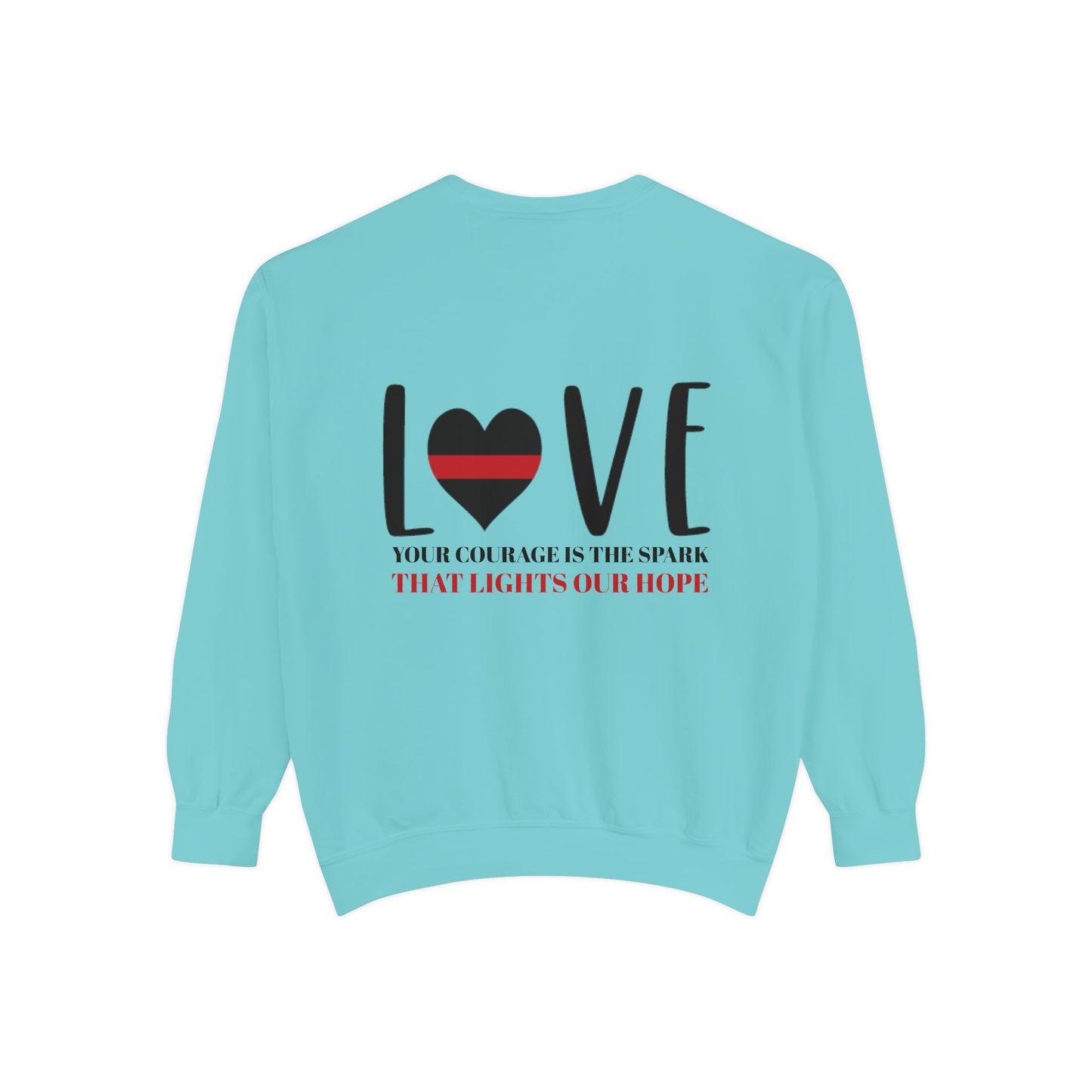 Firefighter Unisex Garment-Dyed Sweatshirt – Your courage is the spark that lights our hope