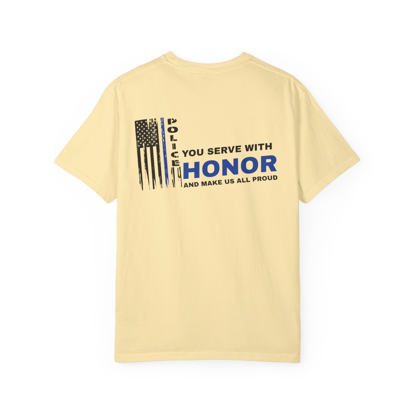 Police Unisex Garment-Dyed T-Shirt – You serve with honor and make us all proud