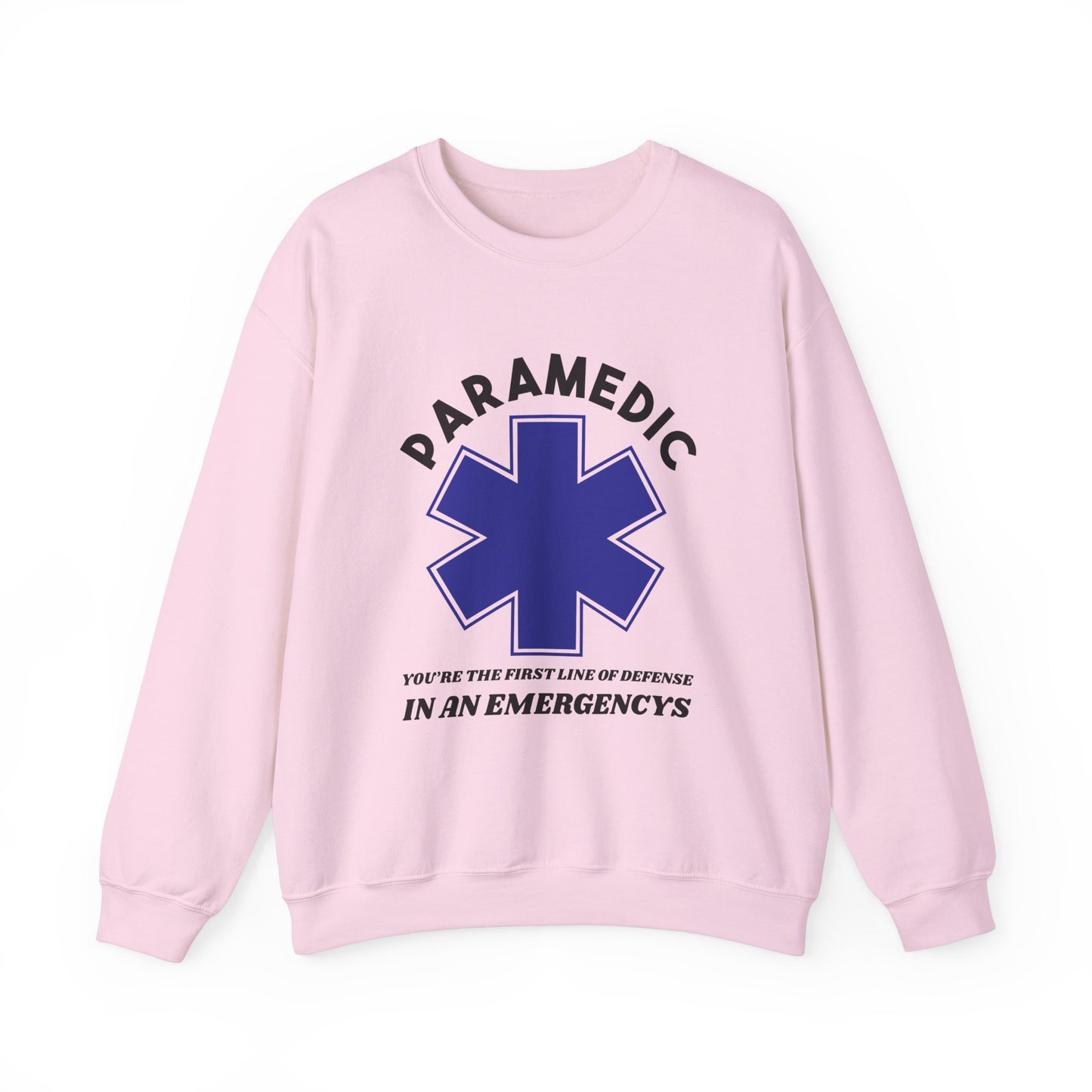 EMS Unisex Crewneck Sweatshirt – You’re the first line of defense in an emergency